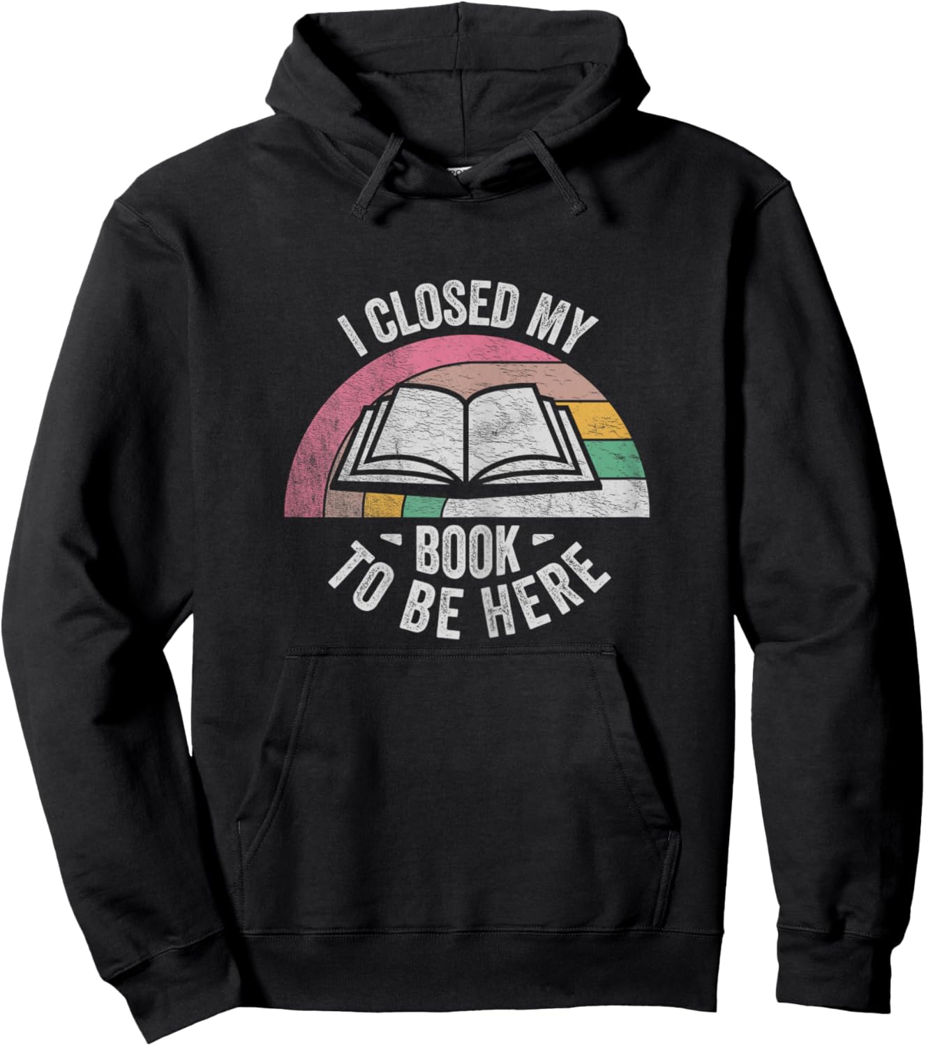 Retro Vintage I Closed My Book To Be Here Book Lover Reading Hoodie - Hoodie | Black