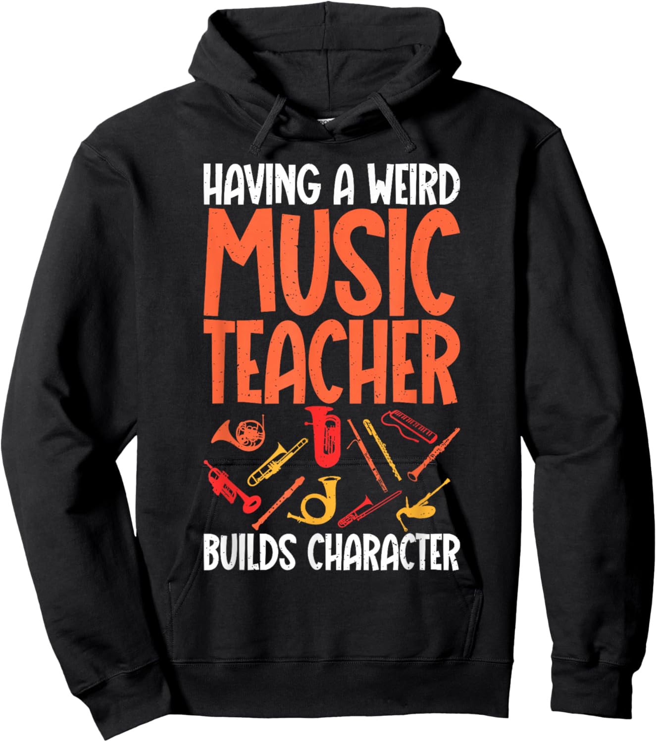 Having a weird Music Teacher builds Character Music Teacher Hoodie - Hoodie | Black