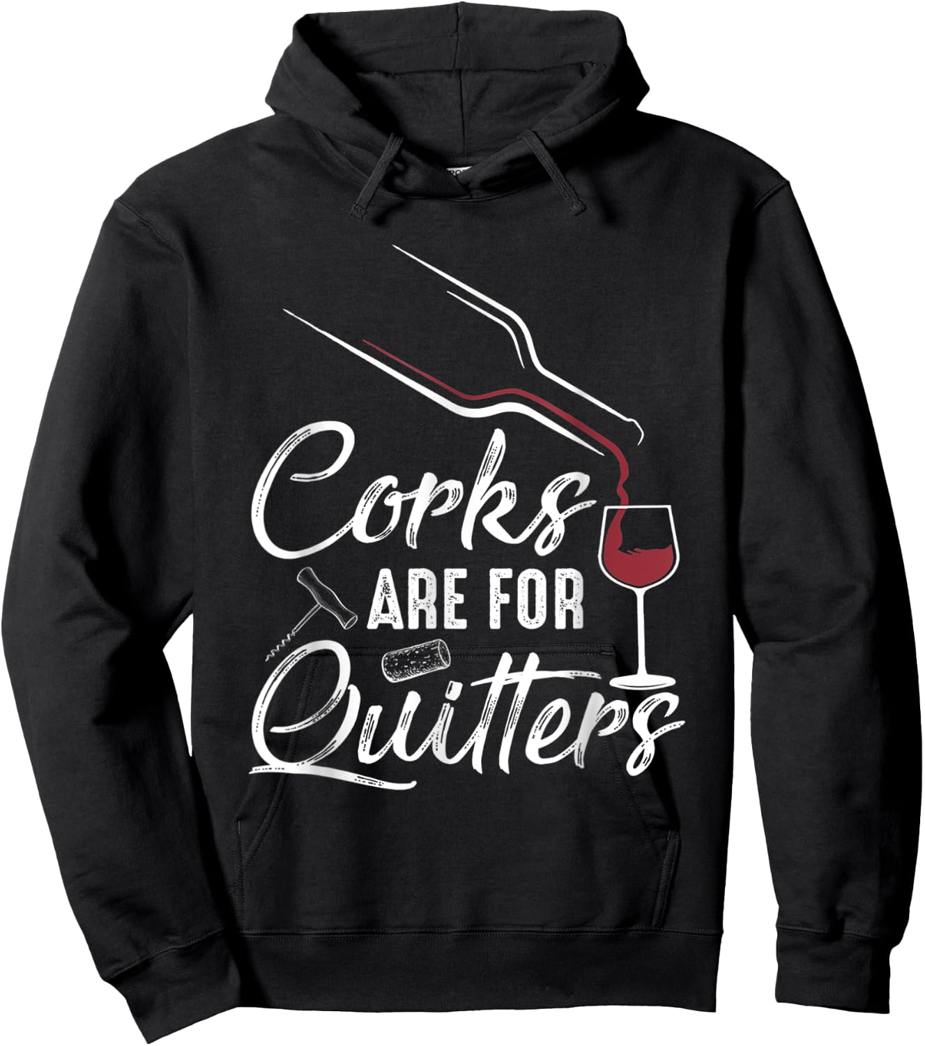Corks Are For Quitters Funny Wine Drinking Team Festival Hoodie - Hoodie | Black