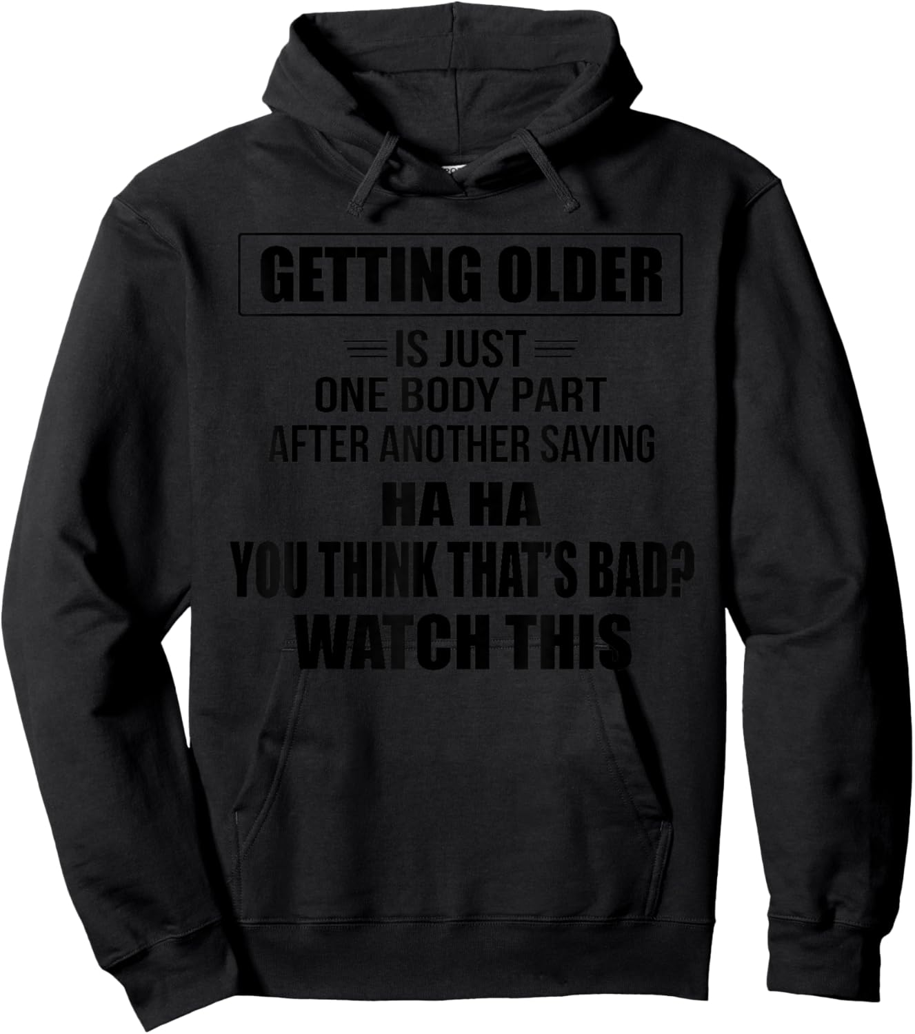 Getting Older Is Just One Body Part After Another Saying Hah Hoodie - Hoodie | Black