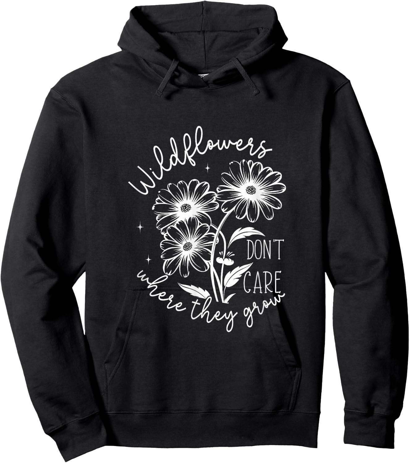 Inspirational Wildflowers Don’t Care Where They Grow Hoodie - Hoodie | Black