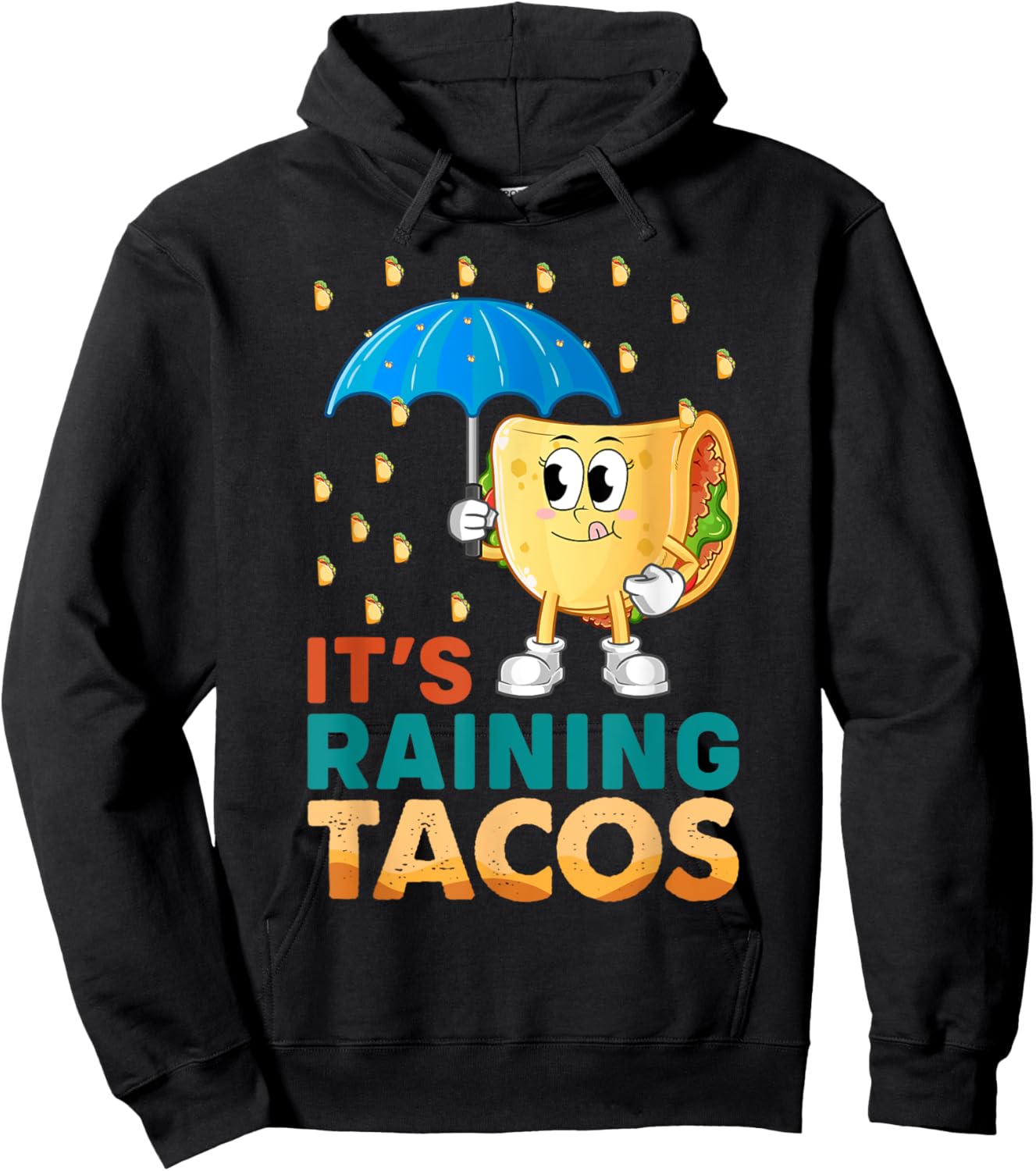 It's Raining Tacos Mexicanos Funny Mexican Food Chicken Taco Hoodie - Hoodie | Black