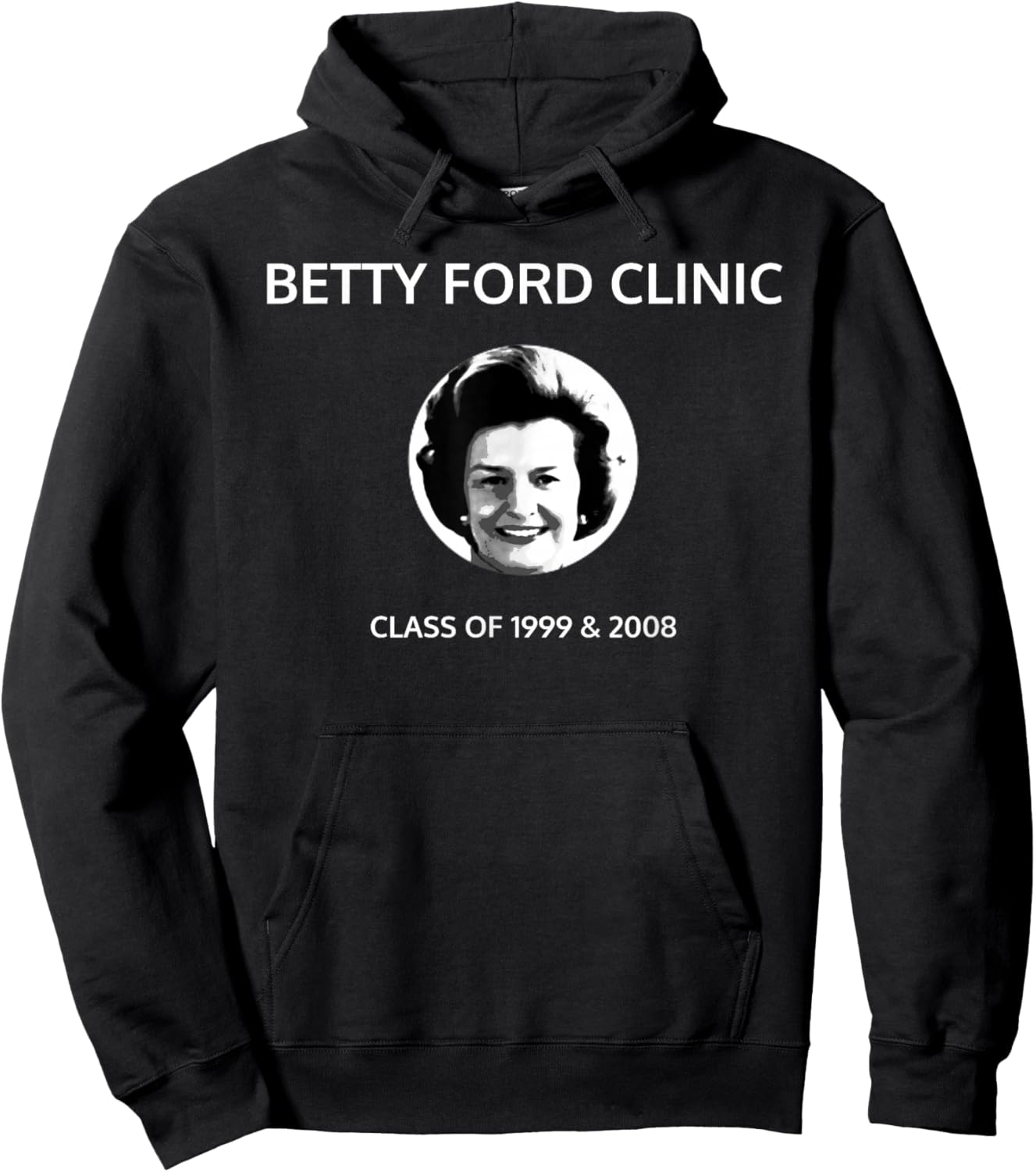 Betty Ford Clinic Graduating Class of 1999 and 2008 Hoodie - Hoodie | Black