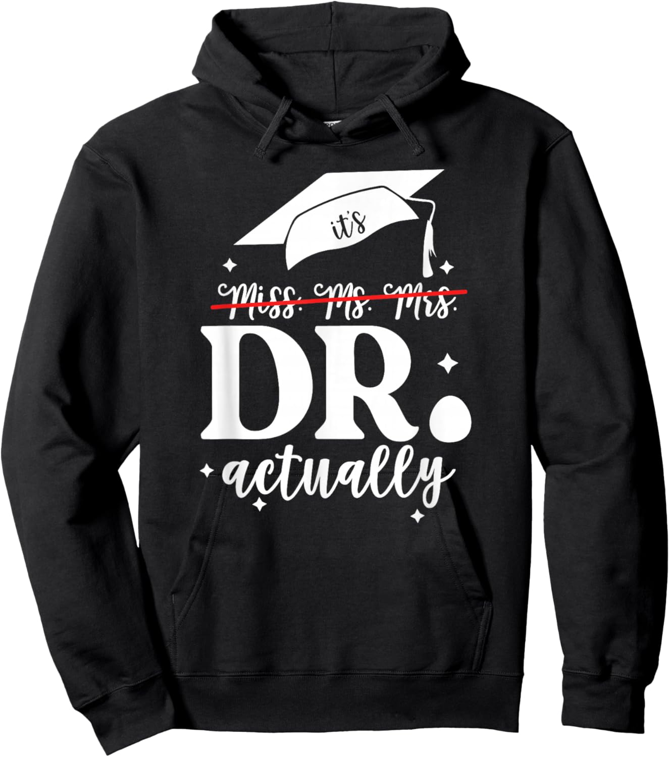It’s Miss Ms Mrs Dr actually Doctor actually Dr appreciation Hoodie - Hoodie | Black