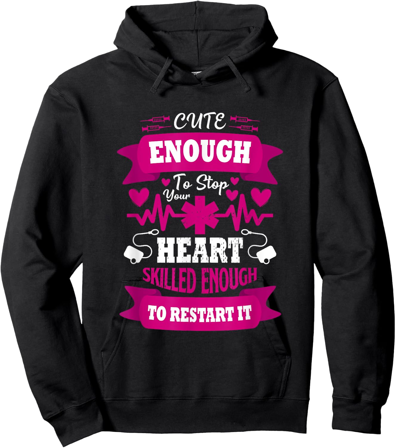 Cute enough to Stop Your Heart Skilled enough to Restart it Hoodie - Hoodie | Black