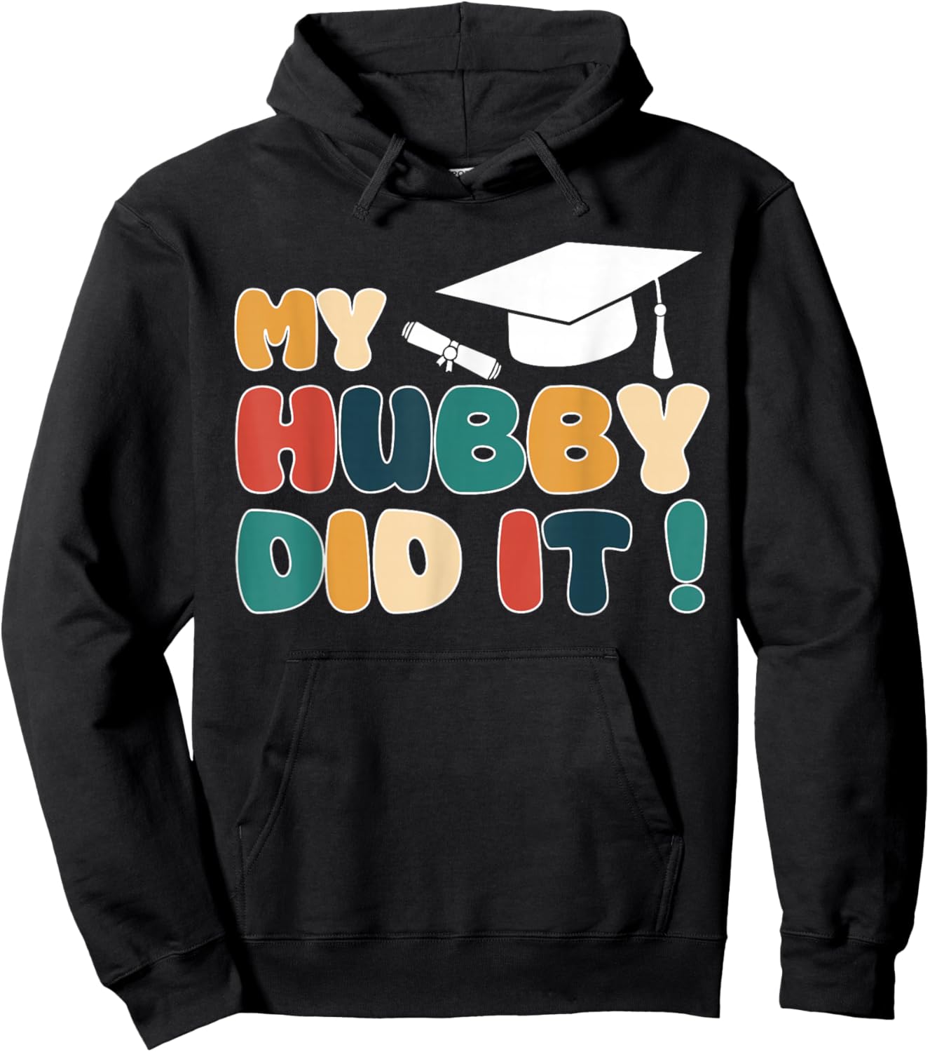 My Hubby Did It Graduation Husband Graduated Proud Family Hoodie - Hoodie | Black