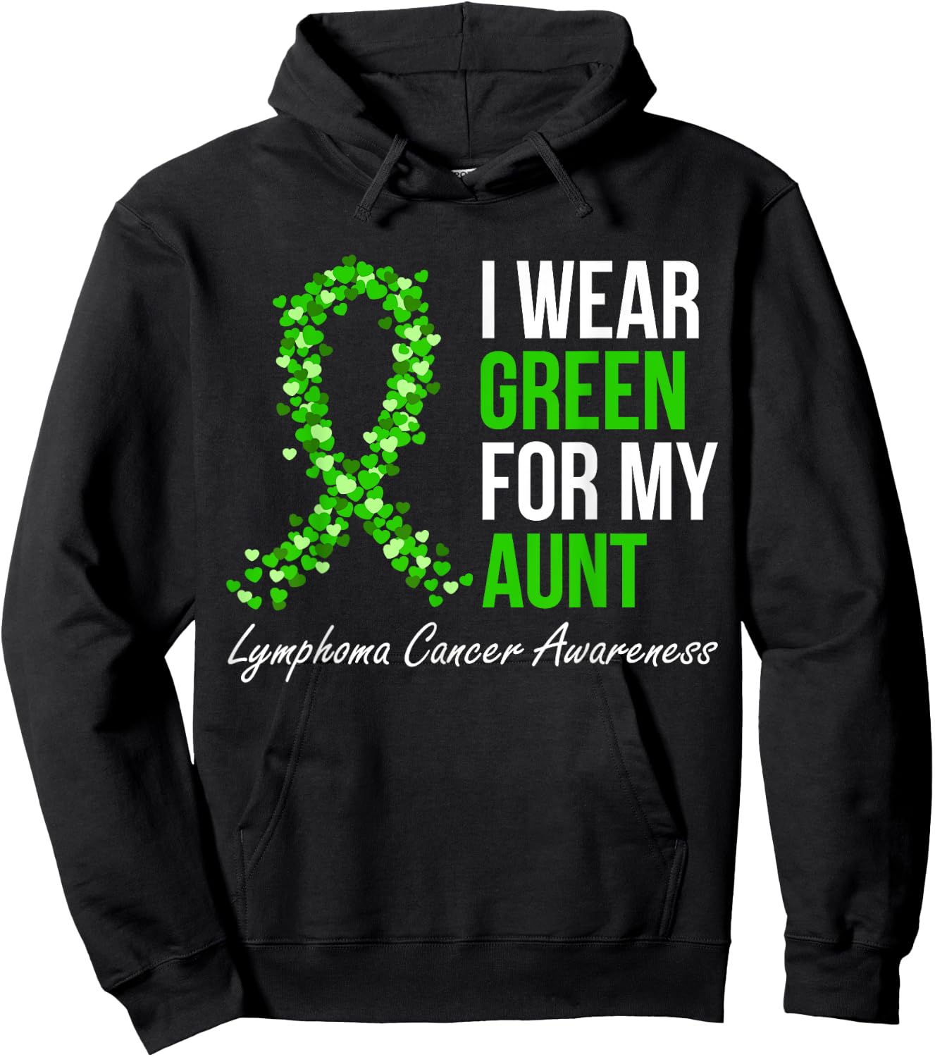 Lymphoma Cancer Ribbon I Wear Green For My Aunt Support Hoodie - Hoodie | Black
