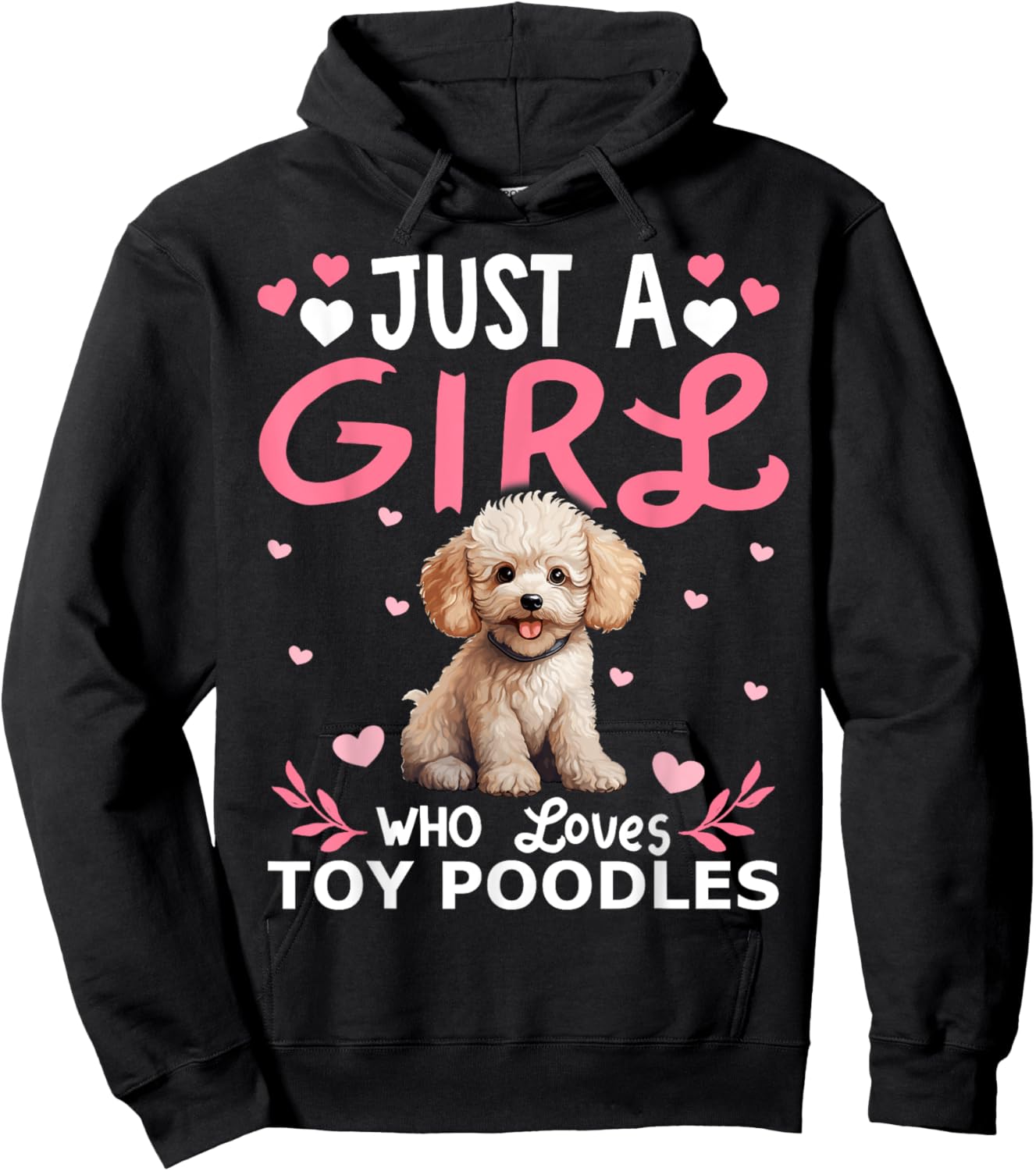 Toy Poodle Dog Girls Women Just A Girl Who Loves Toy Poodles Hoodie - Hoodie | Black