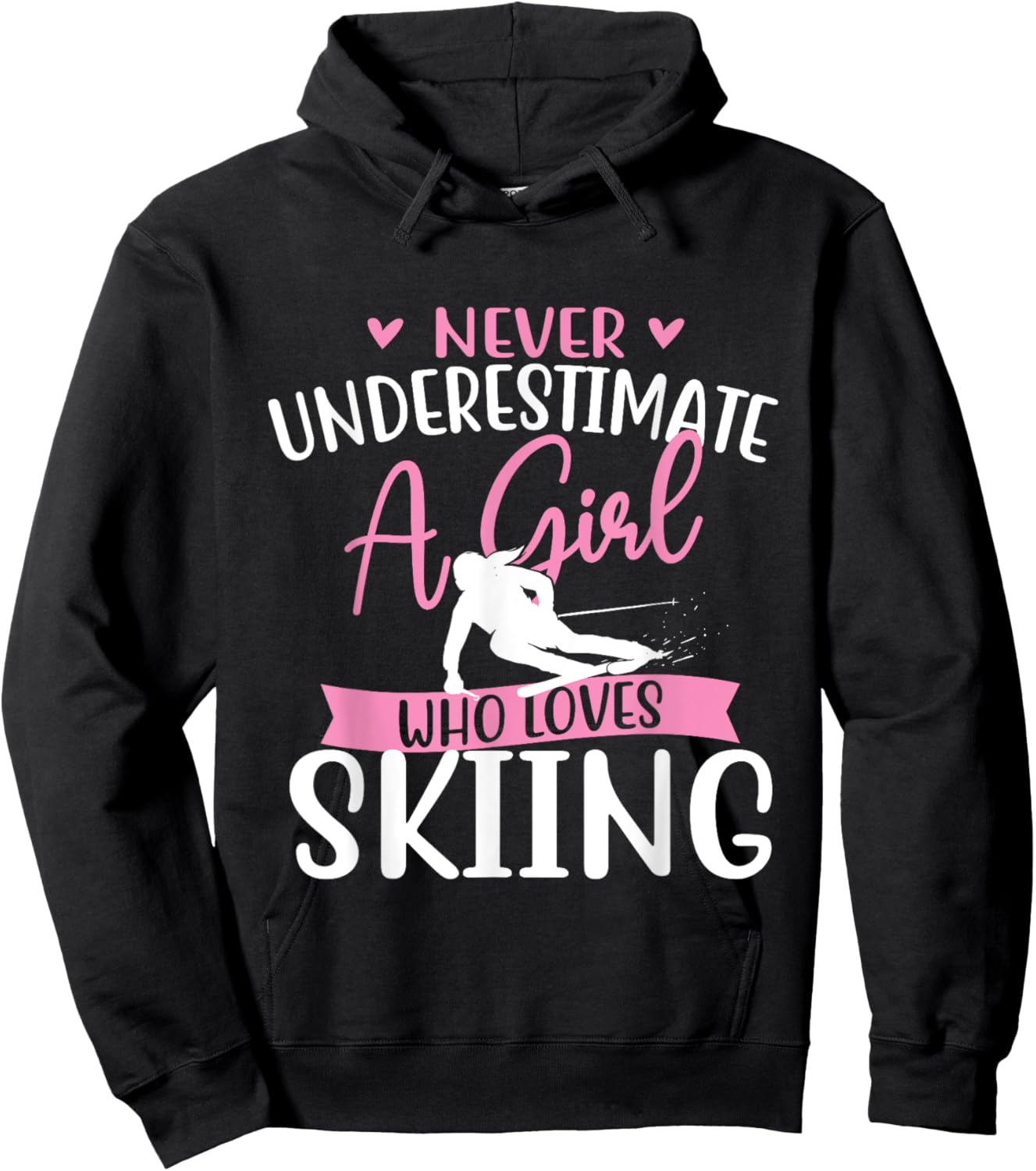 Never Underestimate A Girl Who Loves Skiing - Skier Ski Hoodie - Hoodie | Black