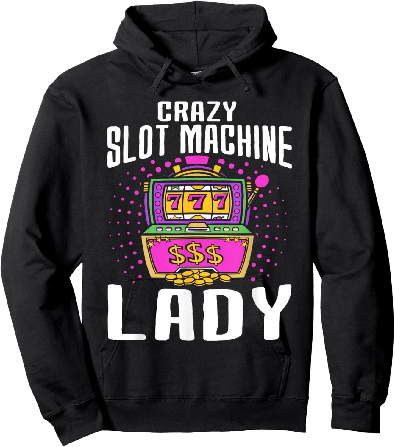 Crazy Slot Machine Lady, Lucky Las Veagas Casino Game Hoodie - Hoodie | Black