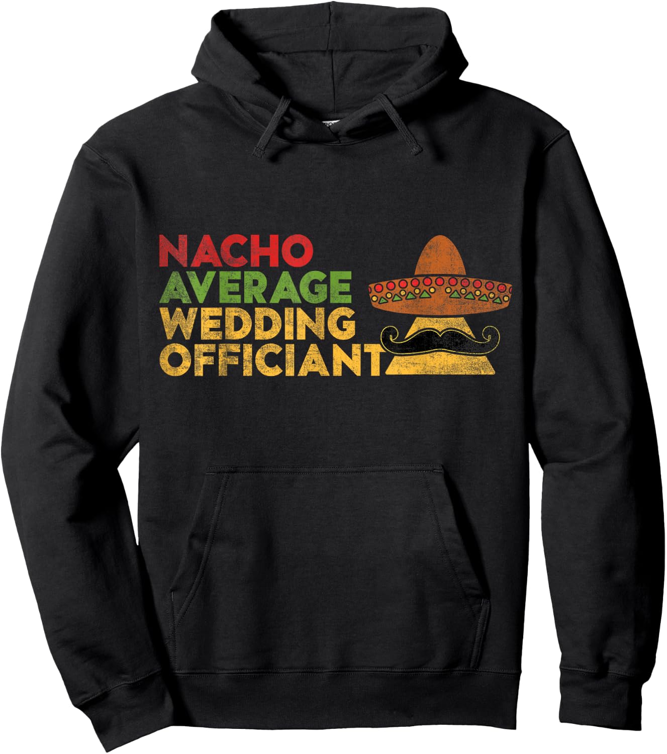 Nacho Average Wedding Officiant Mexican Cinco De Mayo Hoodie - Hoodie | Black