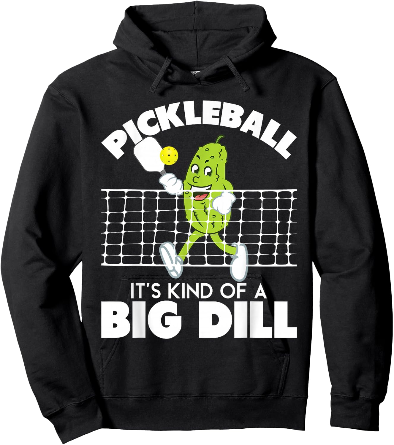 It's Kind Of A Big Dill - Funny Pickleball Paddleball Hoodie - Hoodie | Black