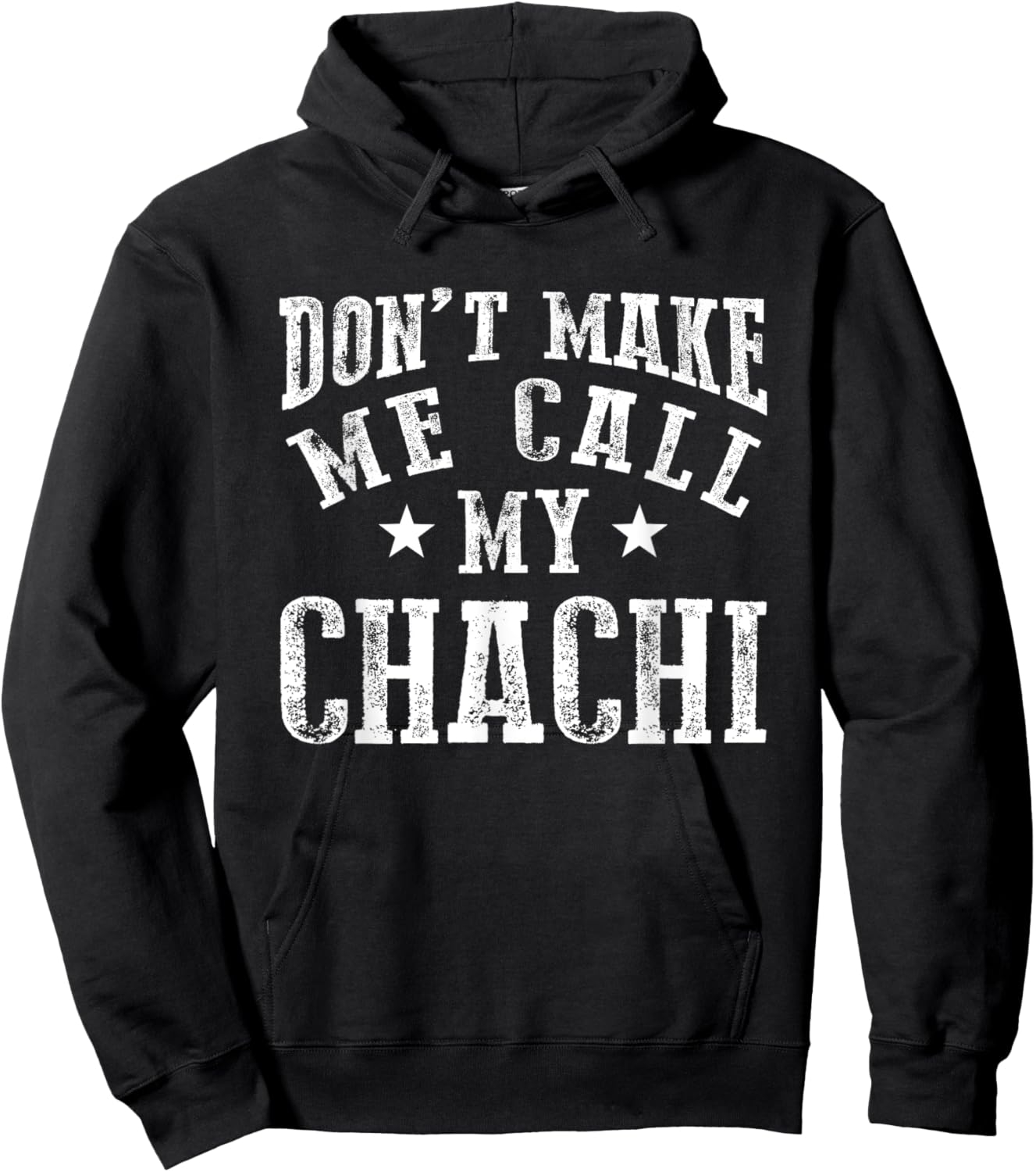 Don't Make Me Call My Chachi Aunt Fun Niece Nephew Quote Hoodie - Hoodie | Black