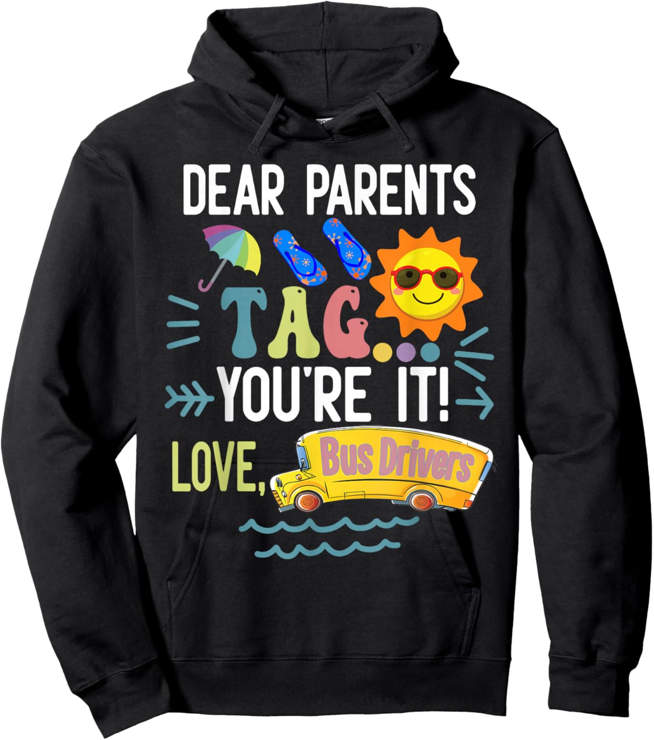 dear parents tag you're it love bus drivers Fun bus drivers Hoodie - Hoodie | Black