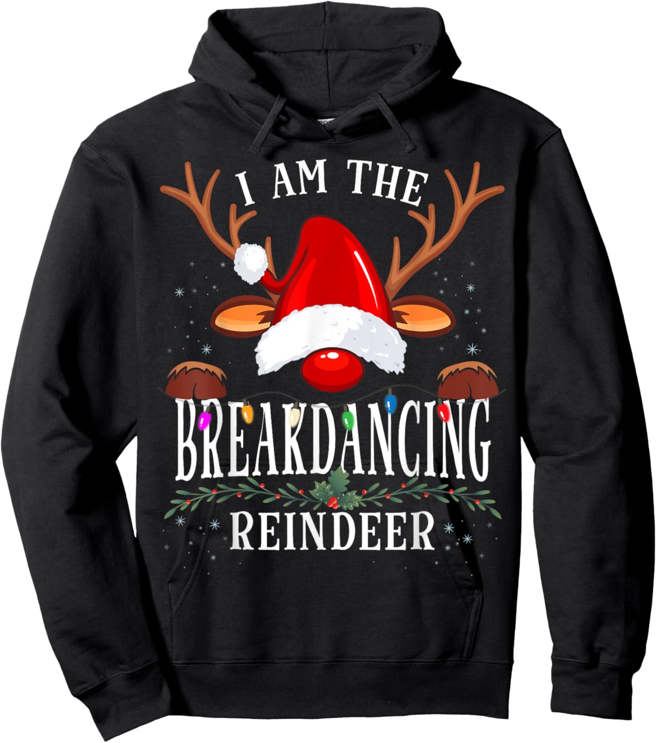 I Am The Breakdancing Reindeer Christmas Family Hoodie - Hoodie | Black
