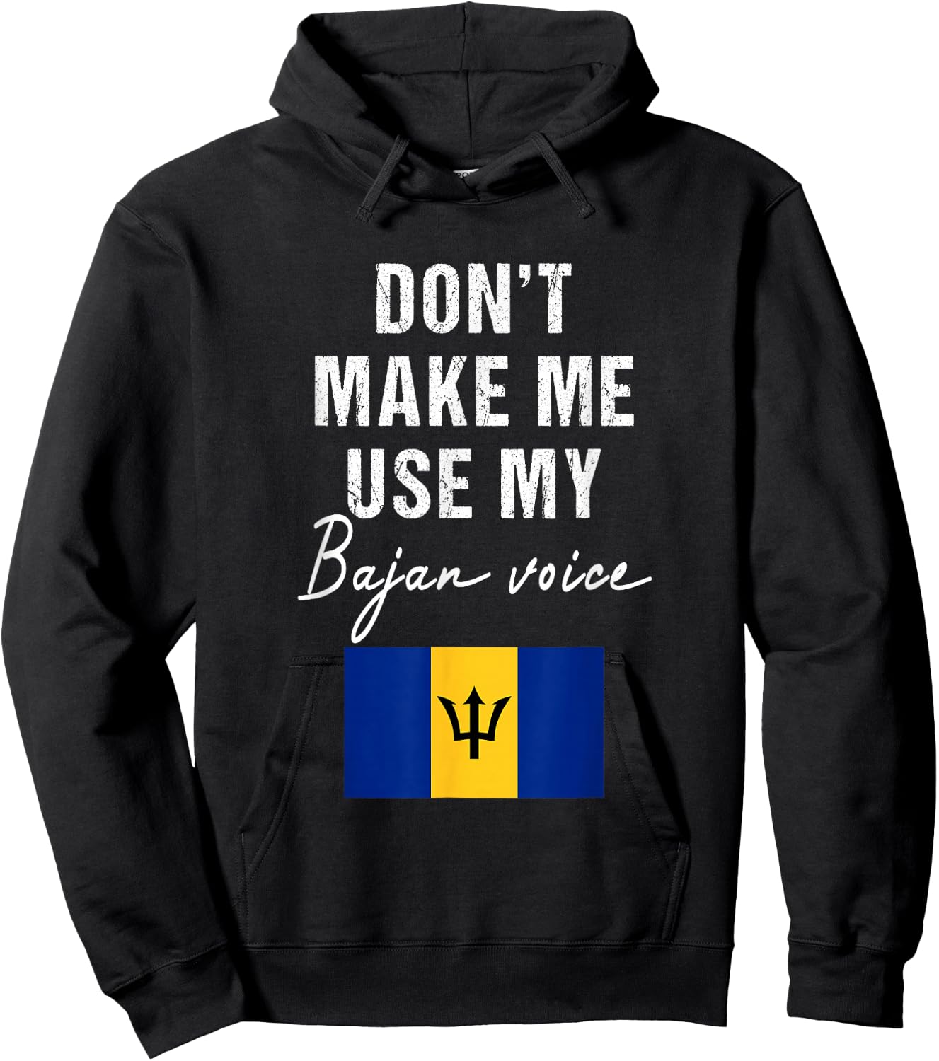 Don't Make me use my Bajan Voice - Barbados Flag Funny Hoodie - Hoodie | Black