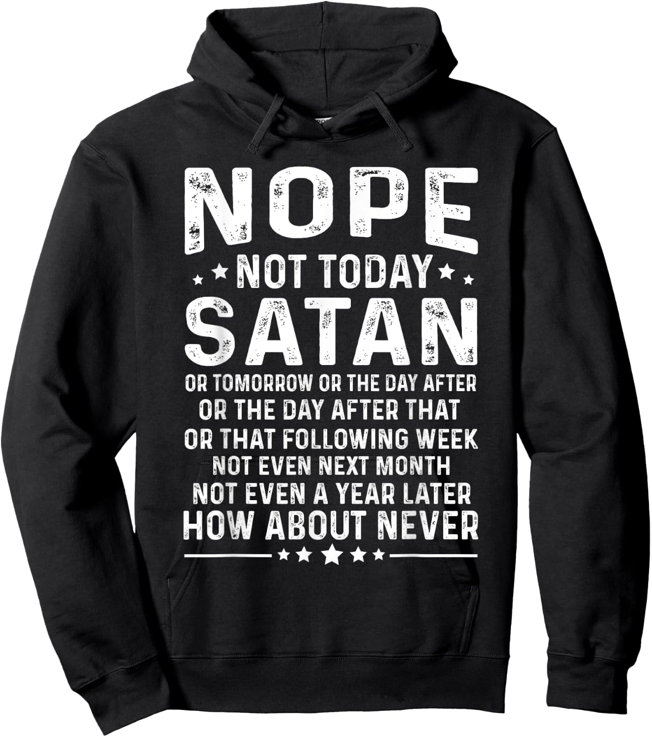 Funny quote Nope Not Today Satan Never Graphic Hoodie - Hoodie | Black