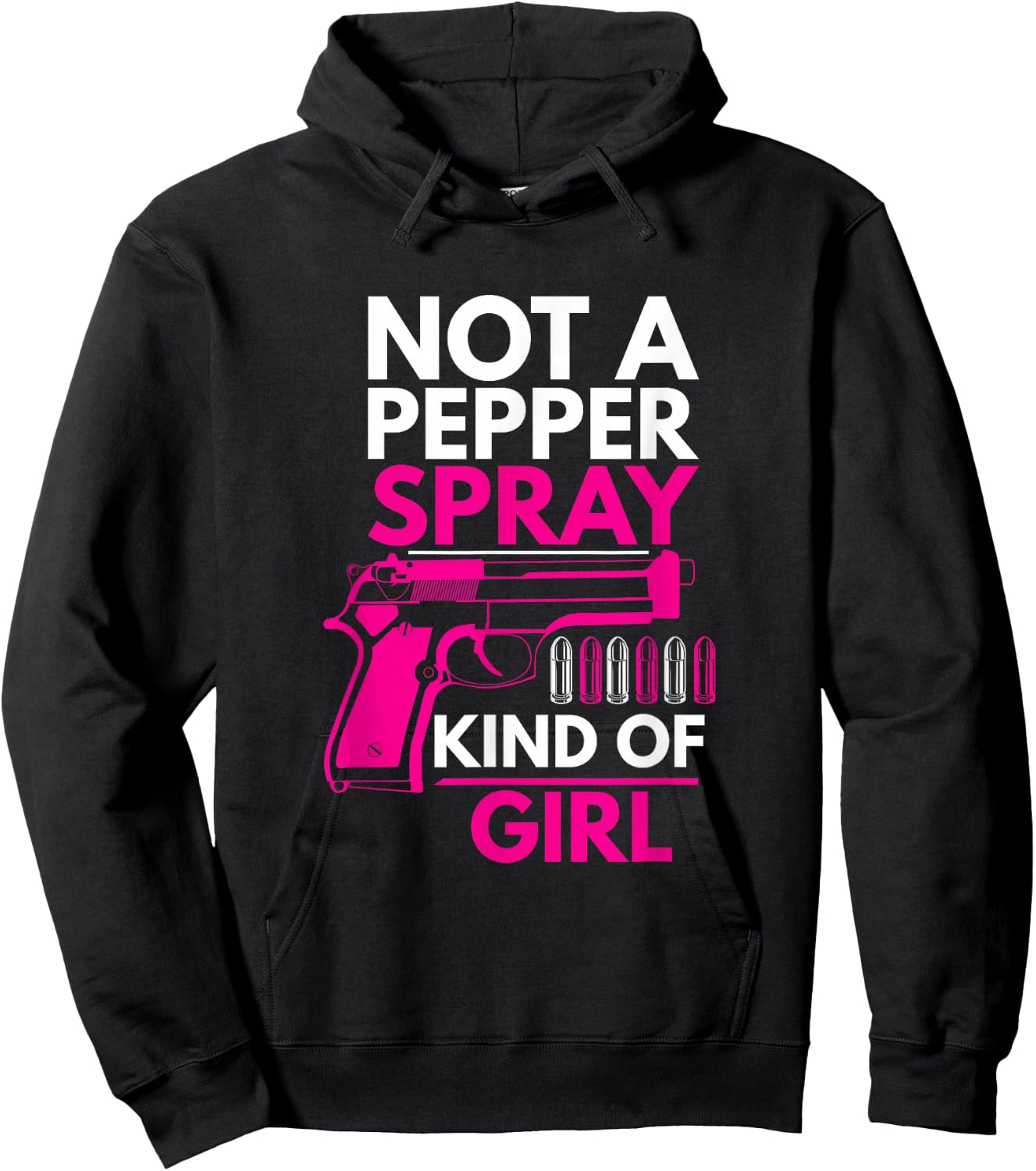 Not A Pepper Spray Kind of Girl Weapon Gun Ammo Lover Hoodie - Hoodie | Black