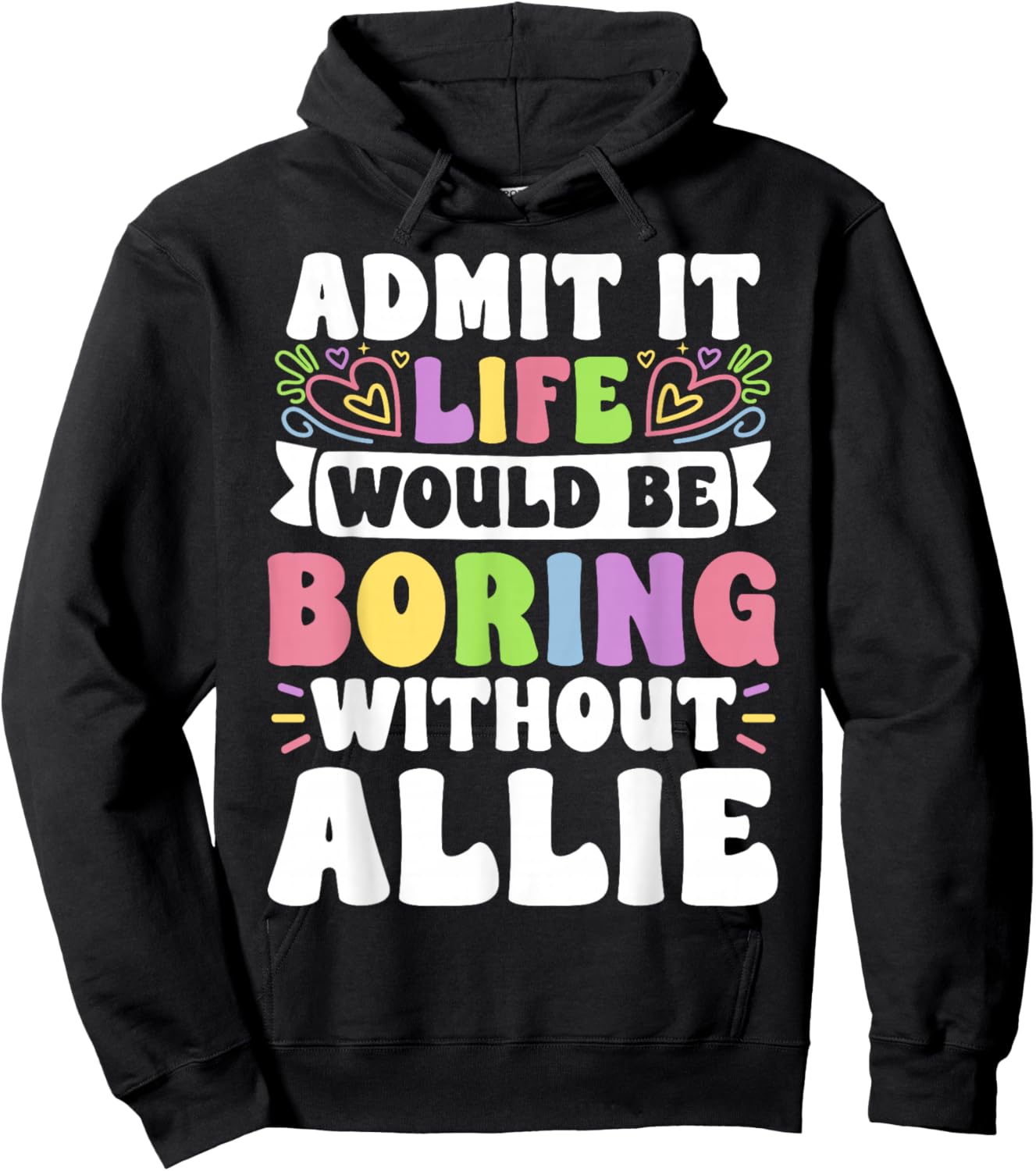 Allie Personalized Name Funny Saying First Name Family Hoodie - Hoodie | Black