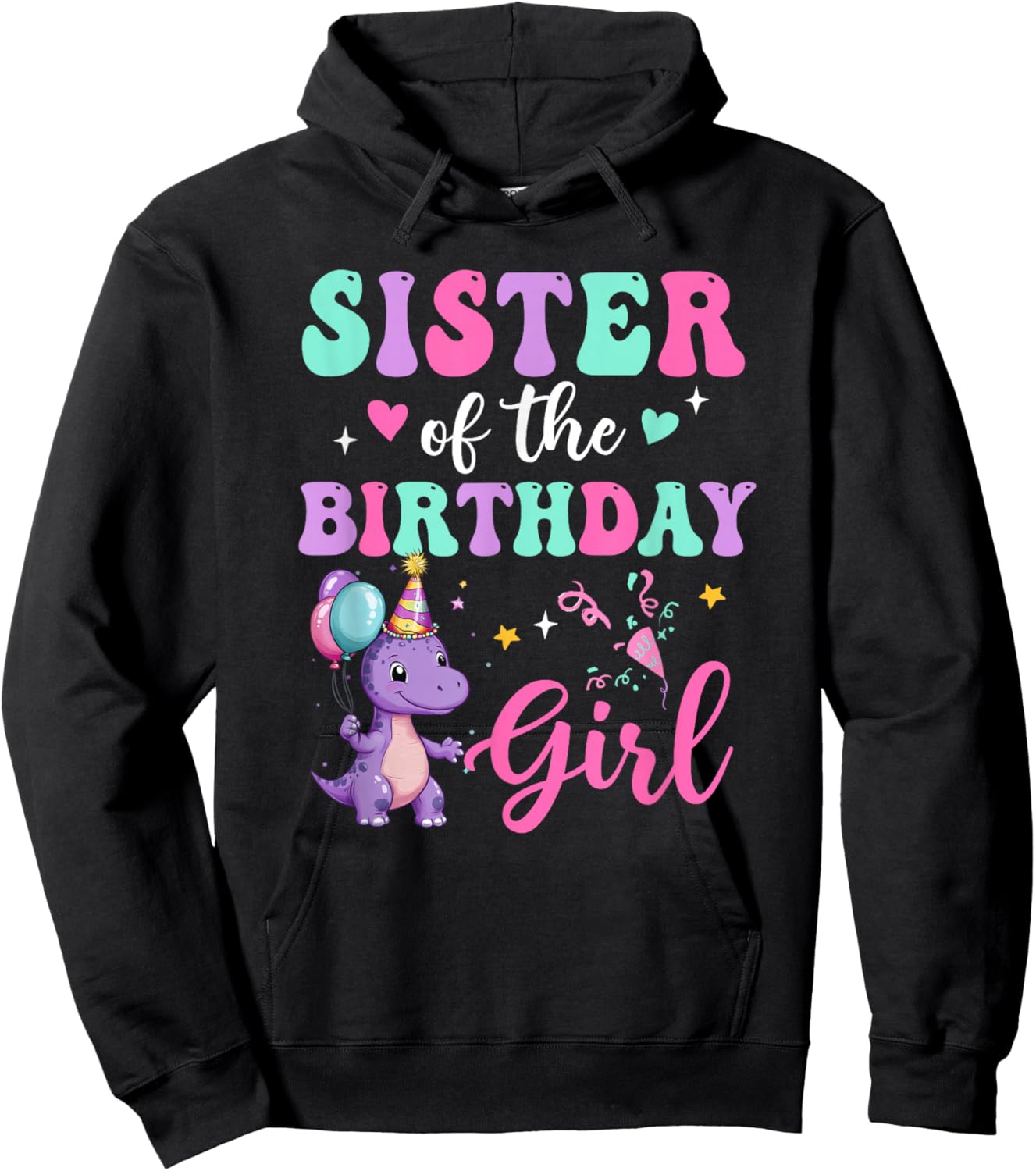 Sister Of The Birthday For Girl Dinosaur T-Rex Party Family Hoodie - Hoodie | Black