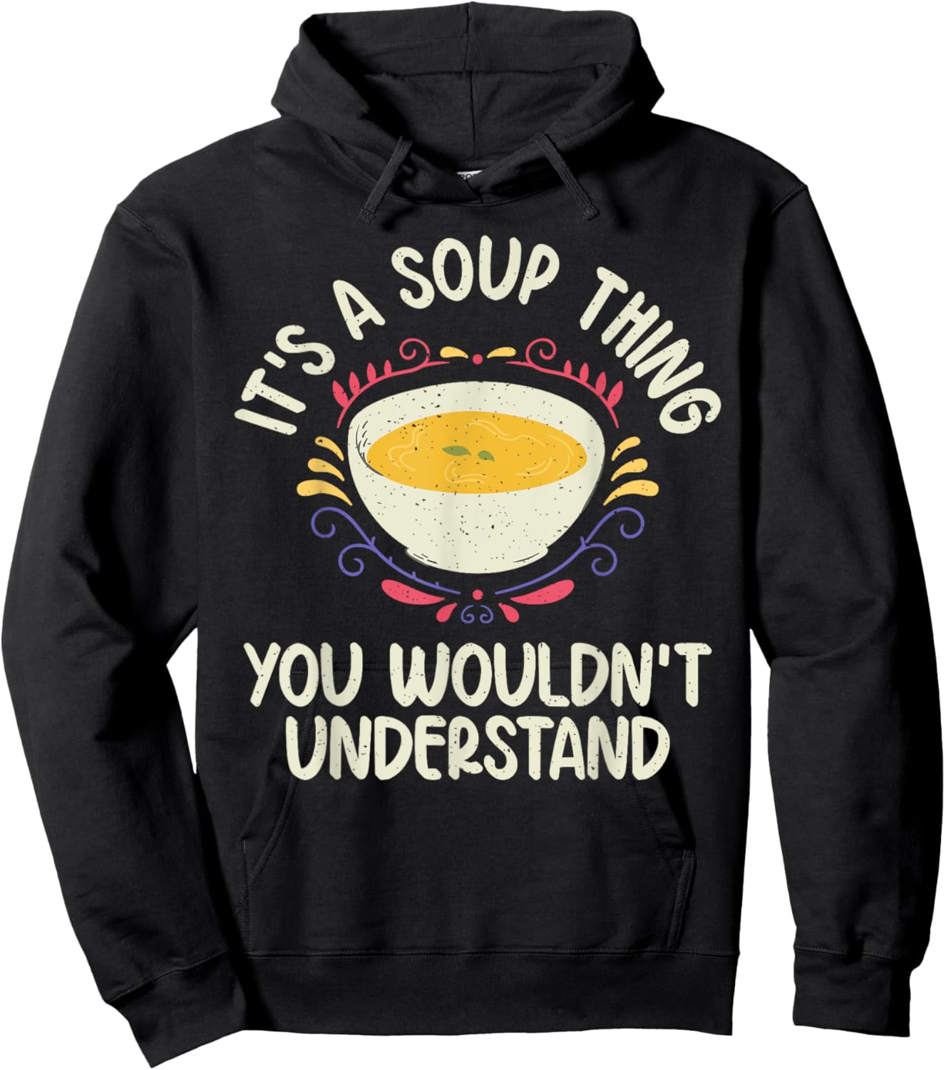 Its a Soup Thing you wouldnt understand Soup Lover Hoodie - Hoodie | Black