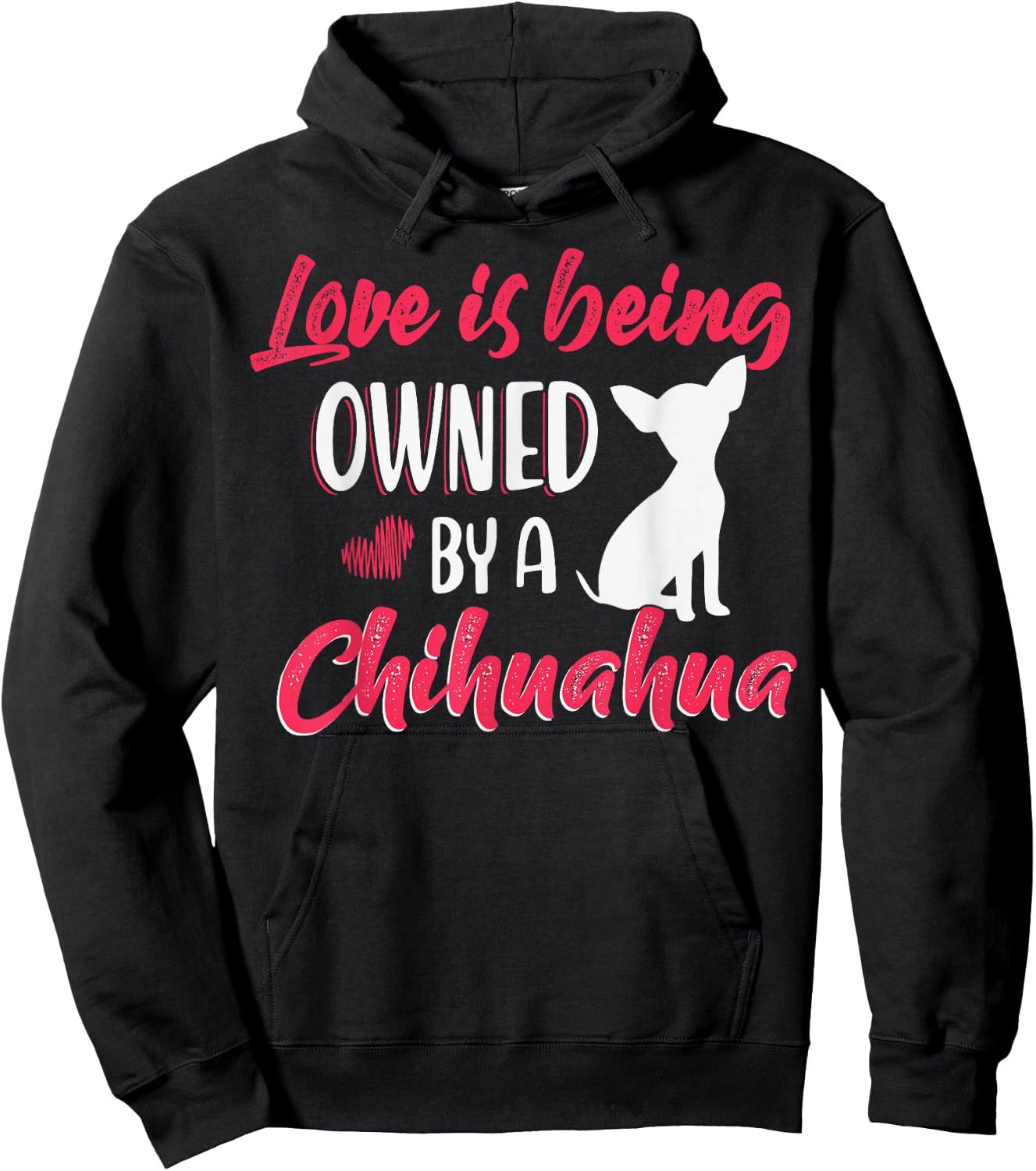 Love is being owned by a Chihuahua Dog Lovers Hoodie - Hoodie | Black
