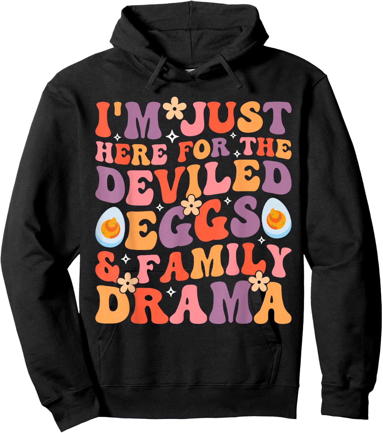 Thanksgiving I'm Just Here for The Deviled Eggs Family Drama Hoodie - Hoodie | Black