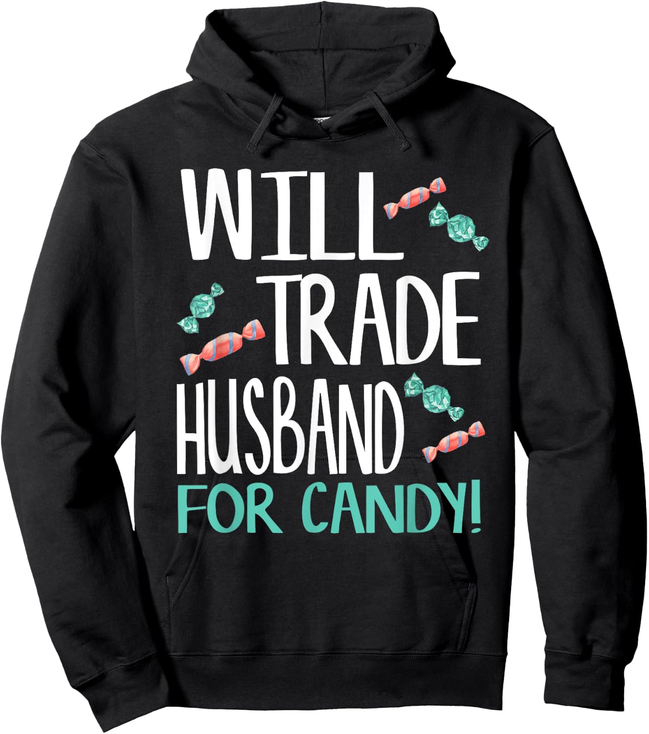 Will Trade Husband for Candy - Cute Halloween Candy Hoodie - Hoodie | Black