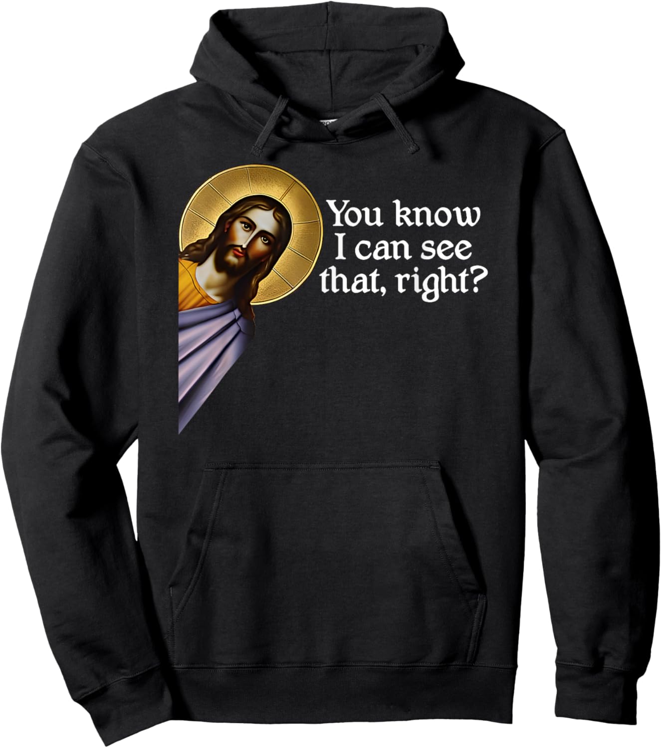 Jesus, You Know I Can See That, Right? Jesus I saw that. Hoodie - Hoodie | Black