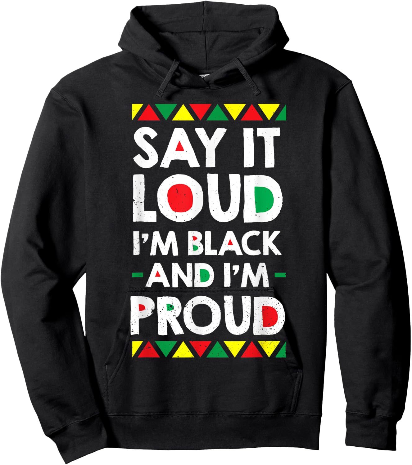 Say It Loud I'm Black And I'm Proud African American Gift Hoodie - Hoodie | Black