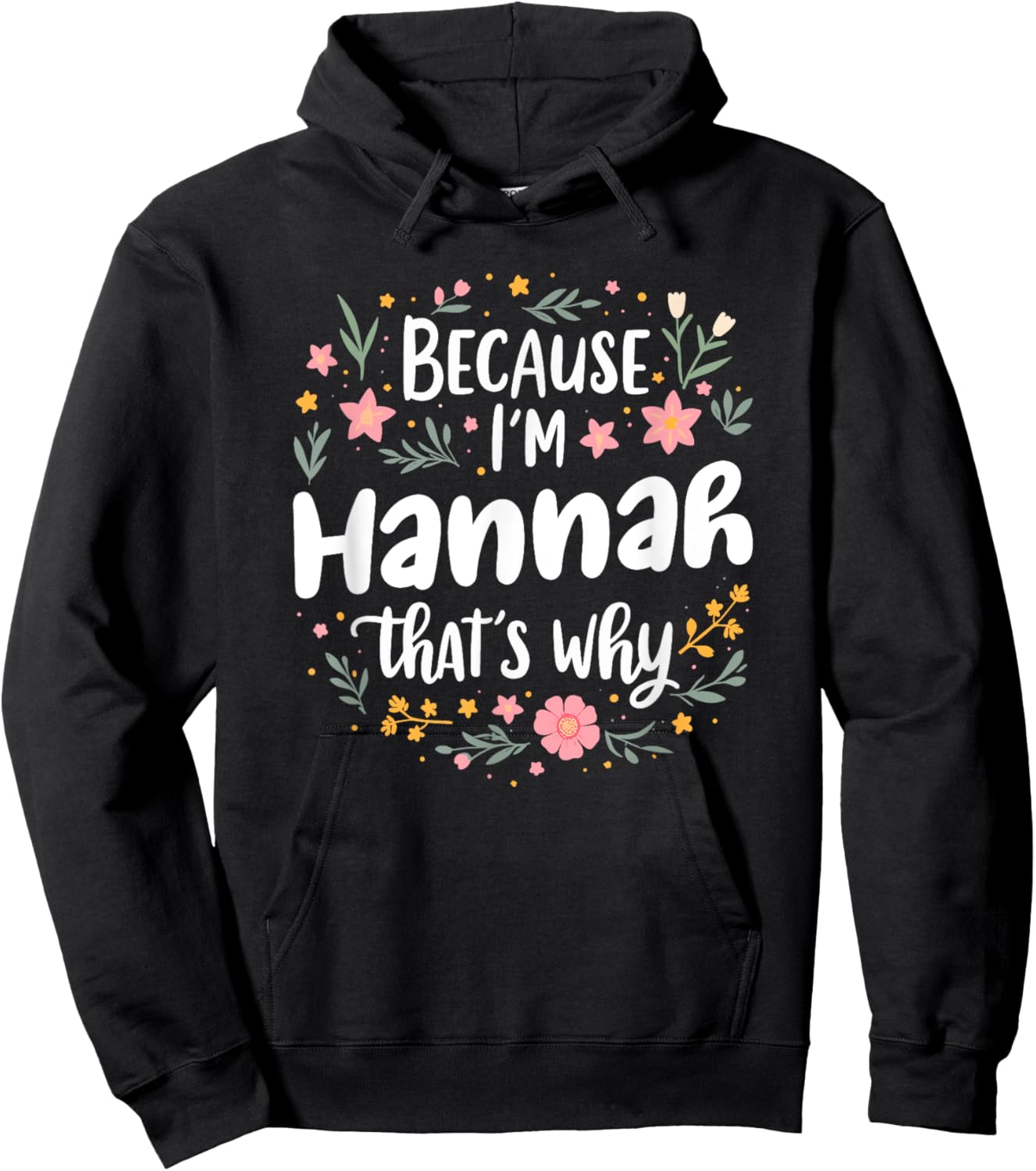 Women Because I'm Hannah That's Why Woman Hoodie - Hoodie | Black
