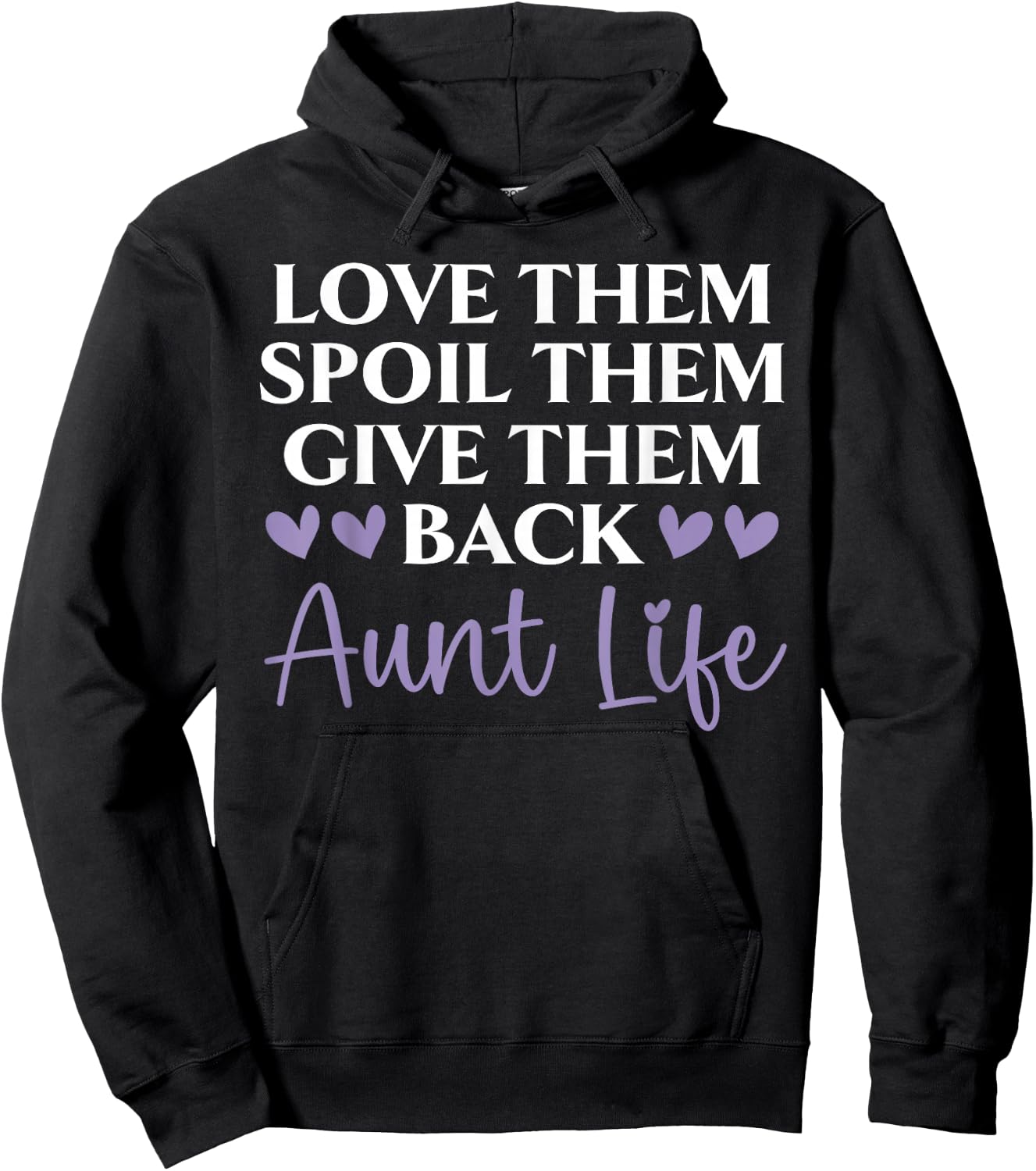 Love Them Spoil Them Give Them Back Aunt Life Auntie Hoodie - Hoodie | Black