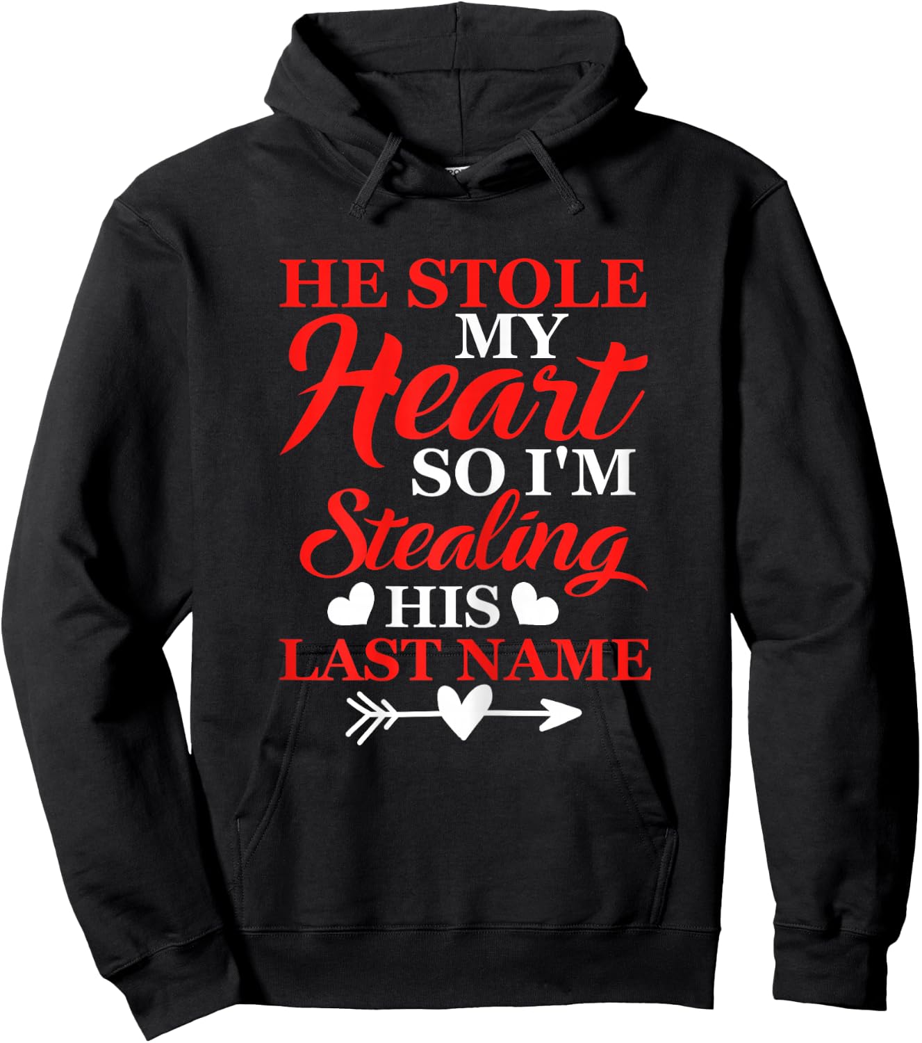 He Stole My Heart So I'm Stealing His Last Name Hoodie - Hoodie | Black