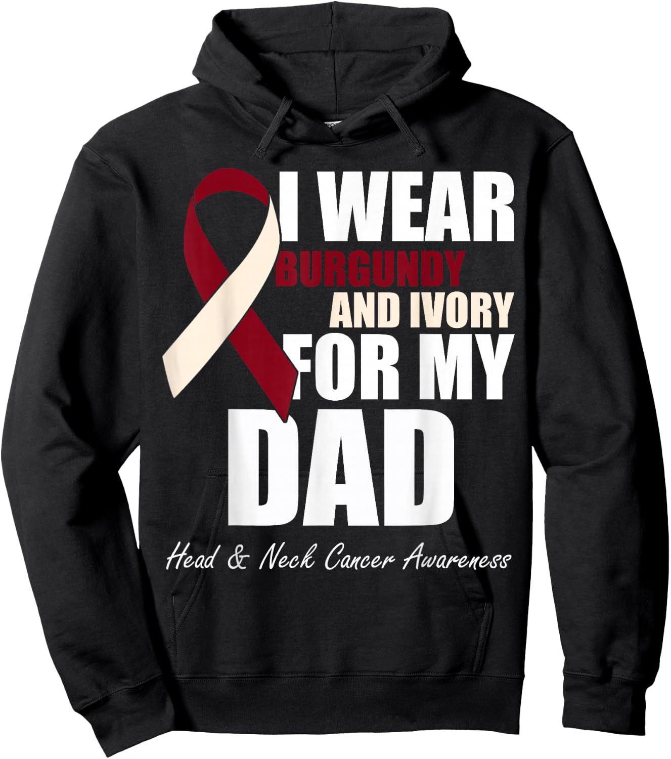 I Wear Burgundy Ivory For My Dad Oral Head Neck Cancer Hoodie - Hoodie | Black