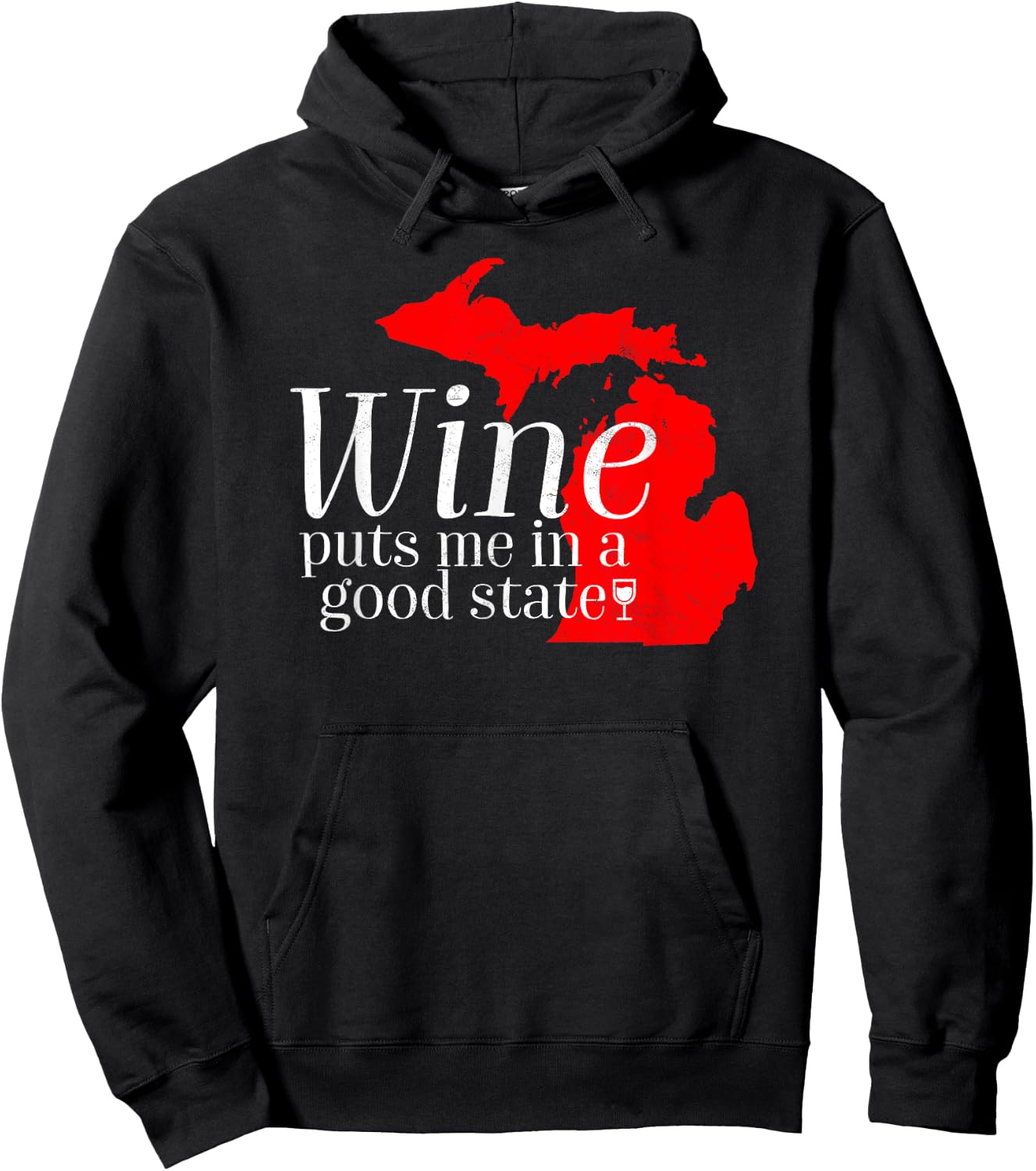 Wine Puts Me In A Good State Michigan Lover Drinking Gift Hoodie - Hoodie | Black