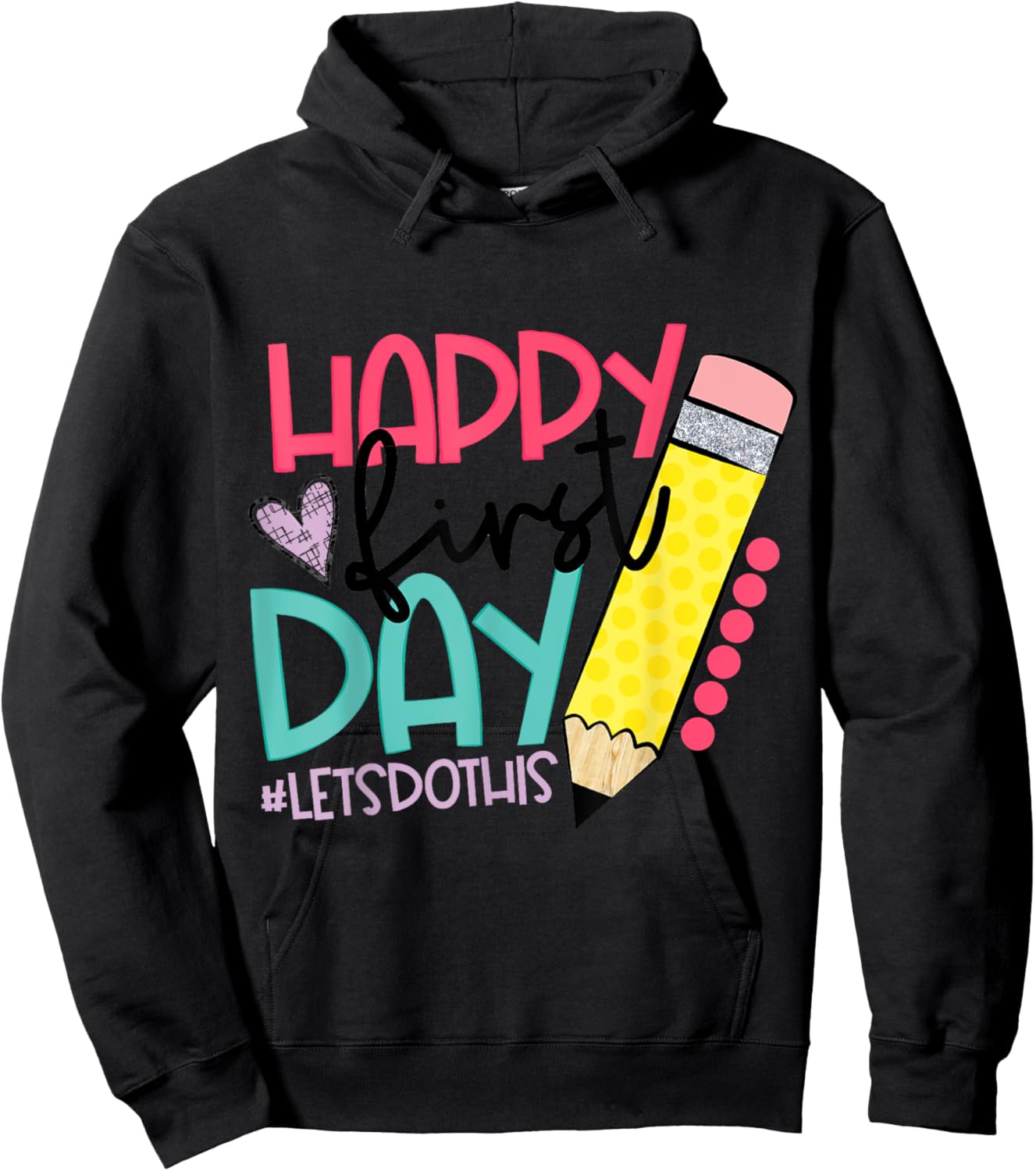Happy First Day Let's Do This Welcome Back To School Hoodie - Hoodie | Black