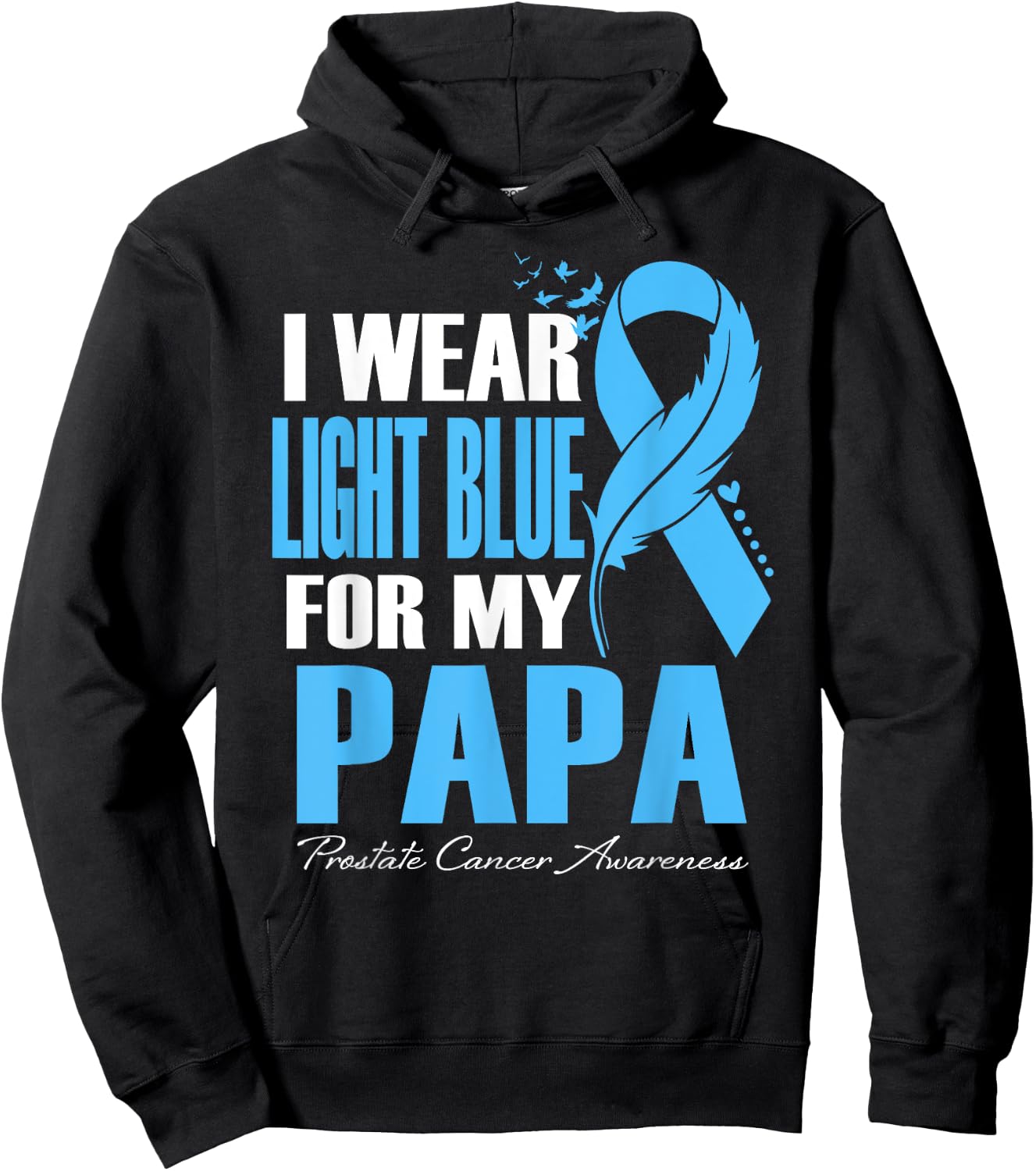 I Wear Light Blue For My Papa Prostate Cancer Awareness Hoodie - Hoodie | Black