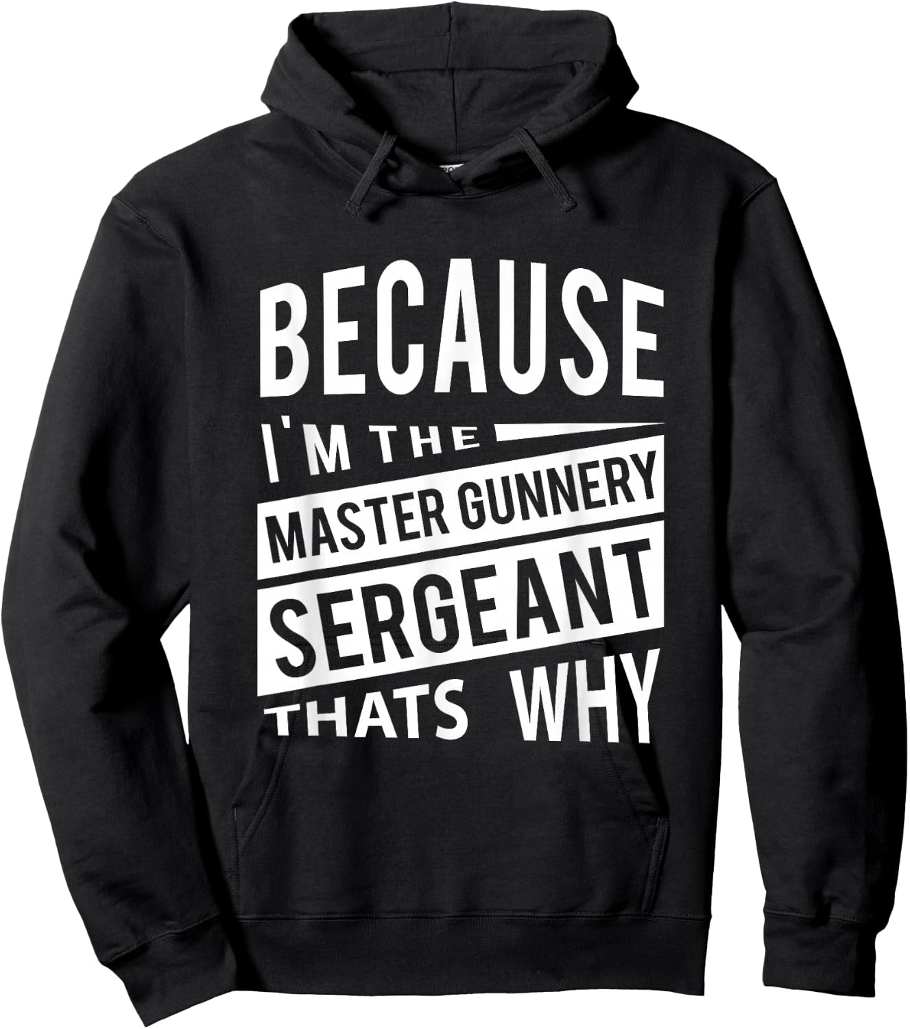 Because I'm The Master Gunnery Sergeant MGySg-That's Why NCO Hoodie - Hoodie | Black