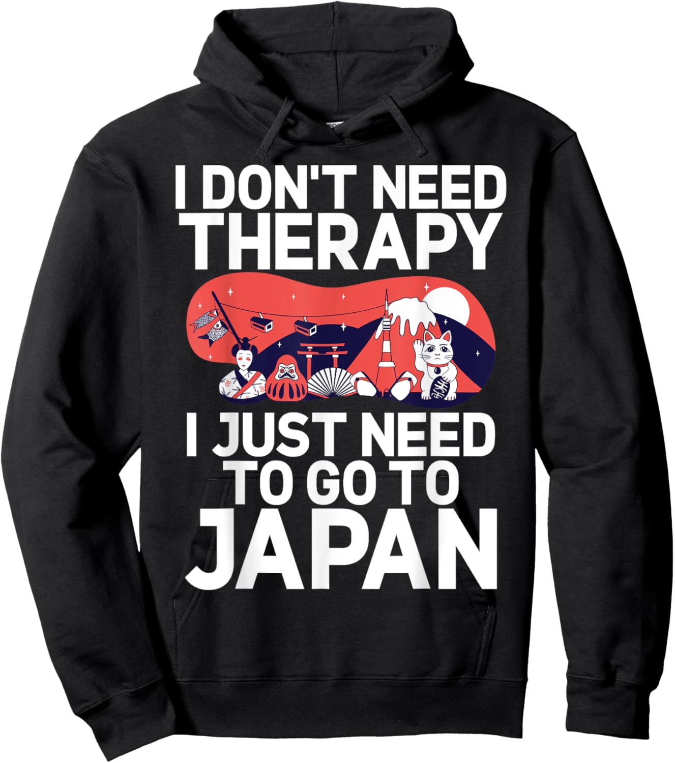 I dont need Therapy i just need to go to Japan Japanese Hoodie - Hoodie | Black