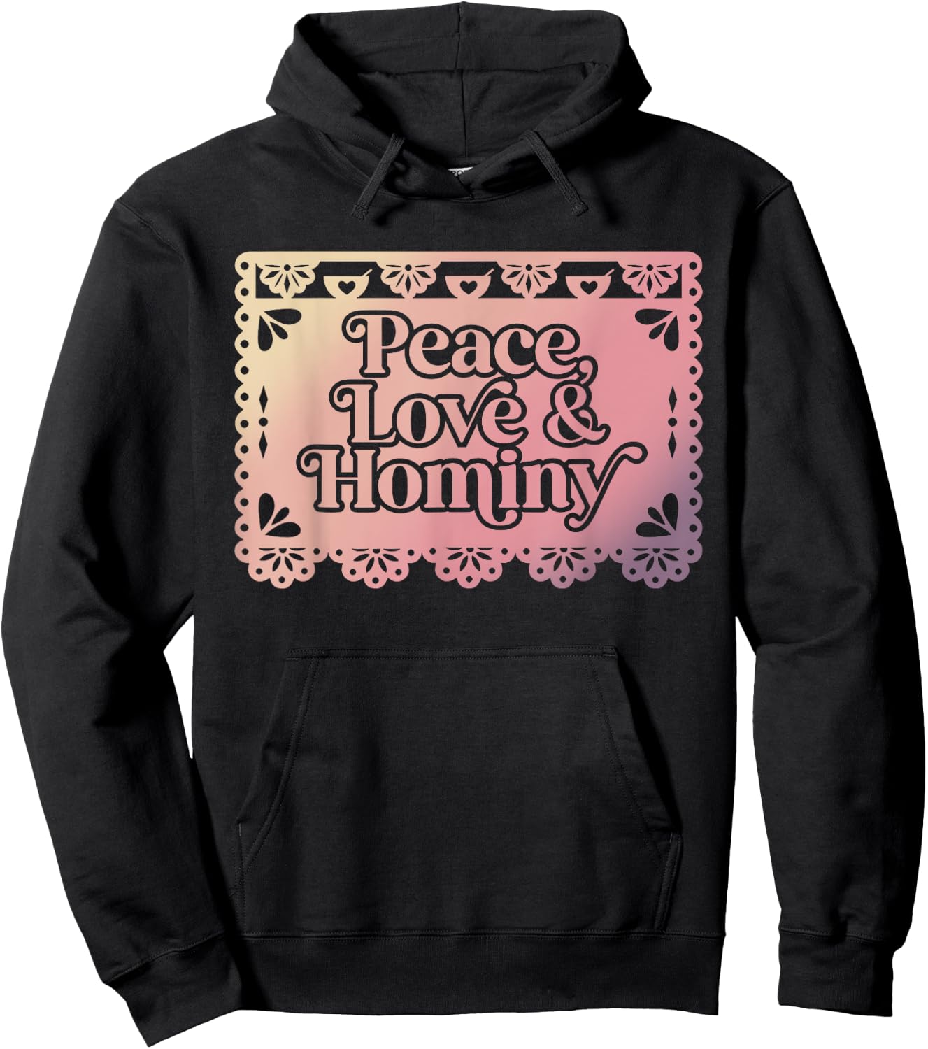 Peace Love & Hominy Funny Design Hoodie - Hoodie | Black