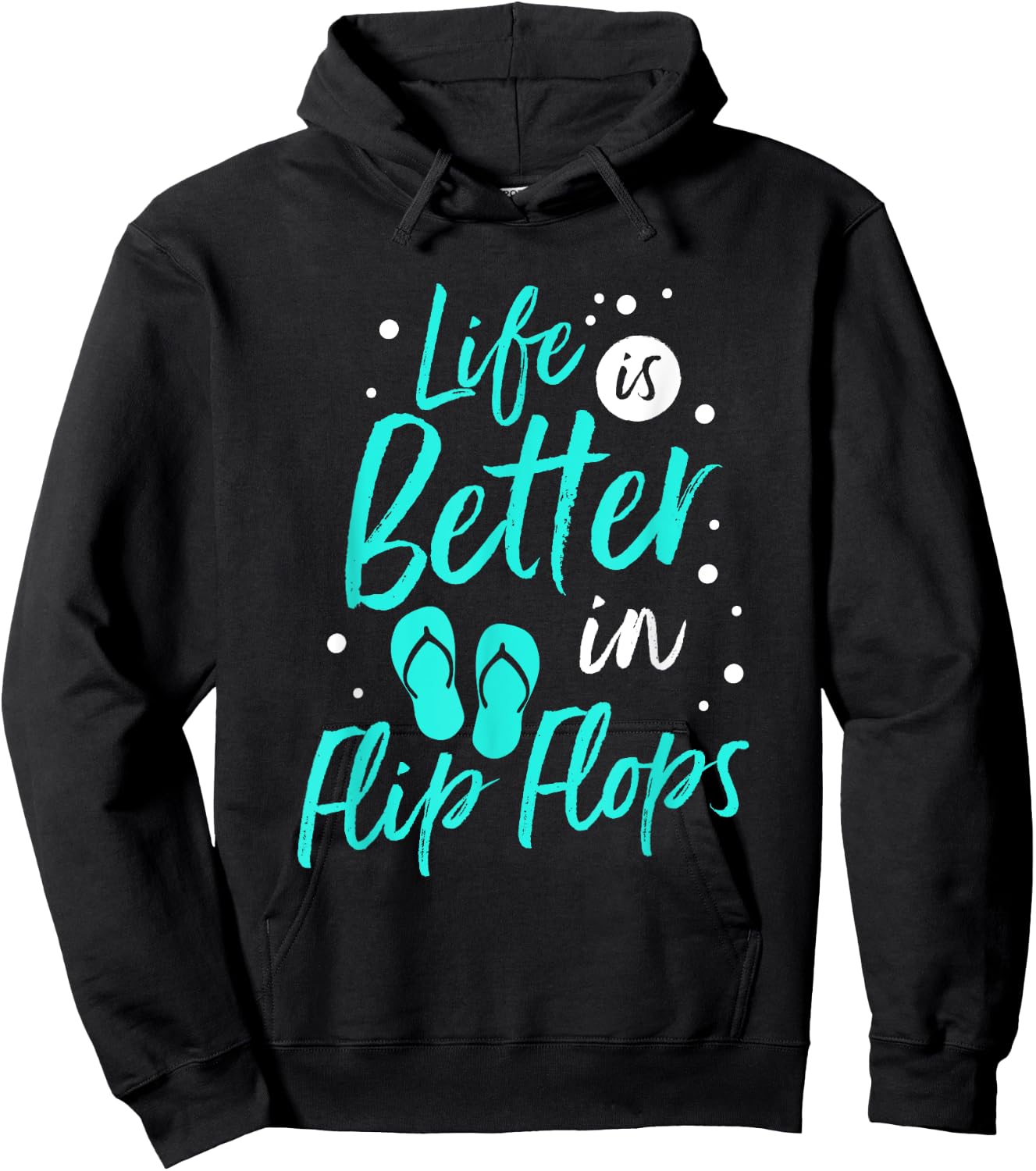 Life is Better in Flip Flops Summer Beach Garment Hoodie - Hoodie | Black