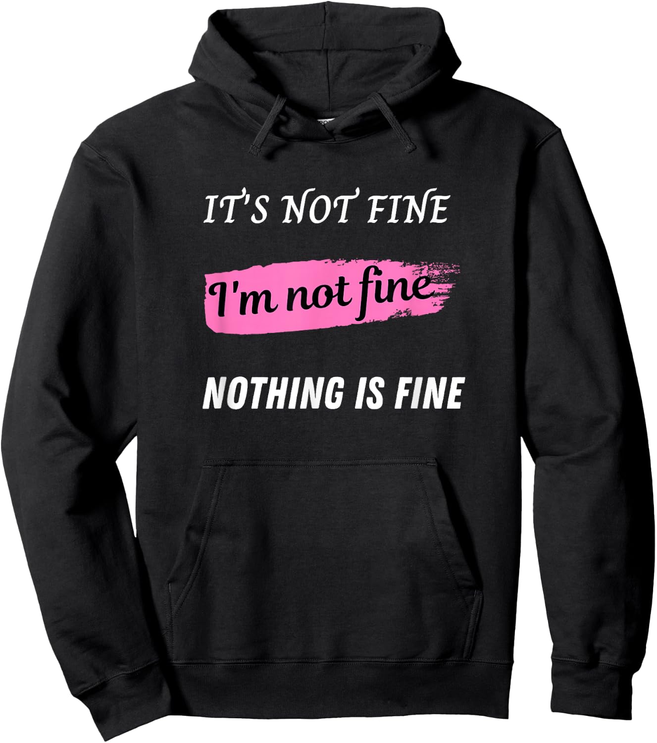 It's not fine, I'm not fine, Nothing is fine Hoodie - Hoodie | Black
