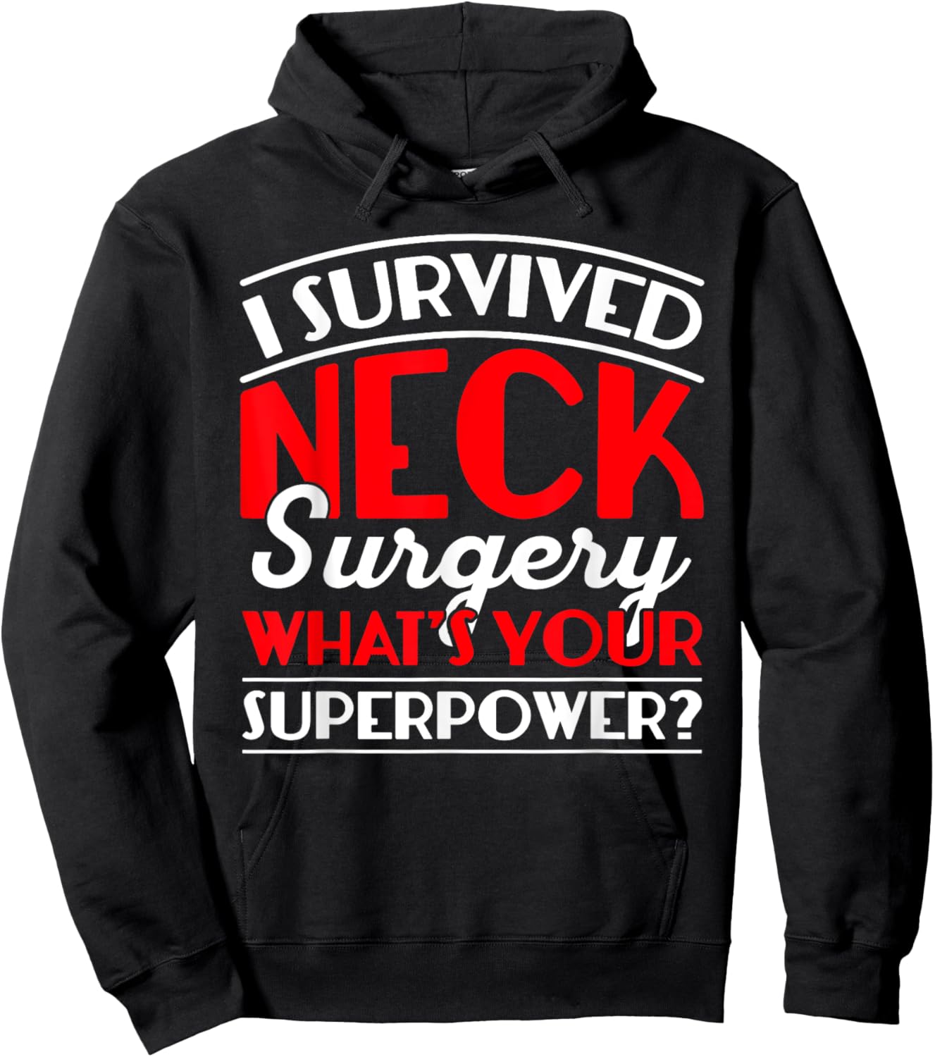 I Survived Neck Surgery What's Your Superpower Post Surgery Hoodie - Hoodie | Black