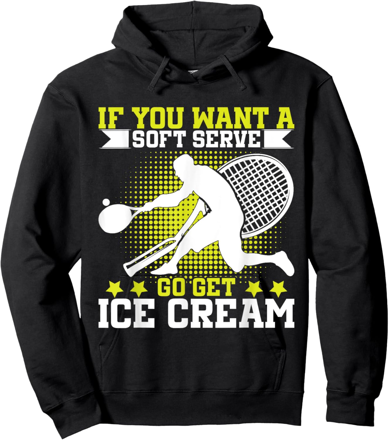 If You Want A Soft Serve Go Get Ice Cream Funny Tennis Hoodie - Hoodie | Black