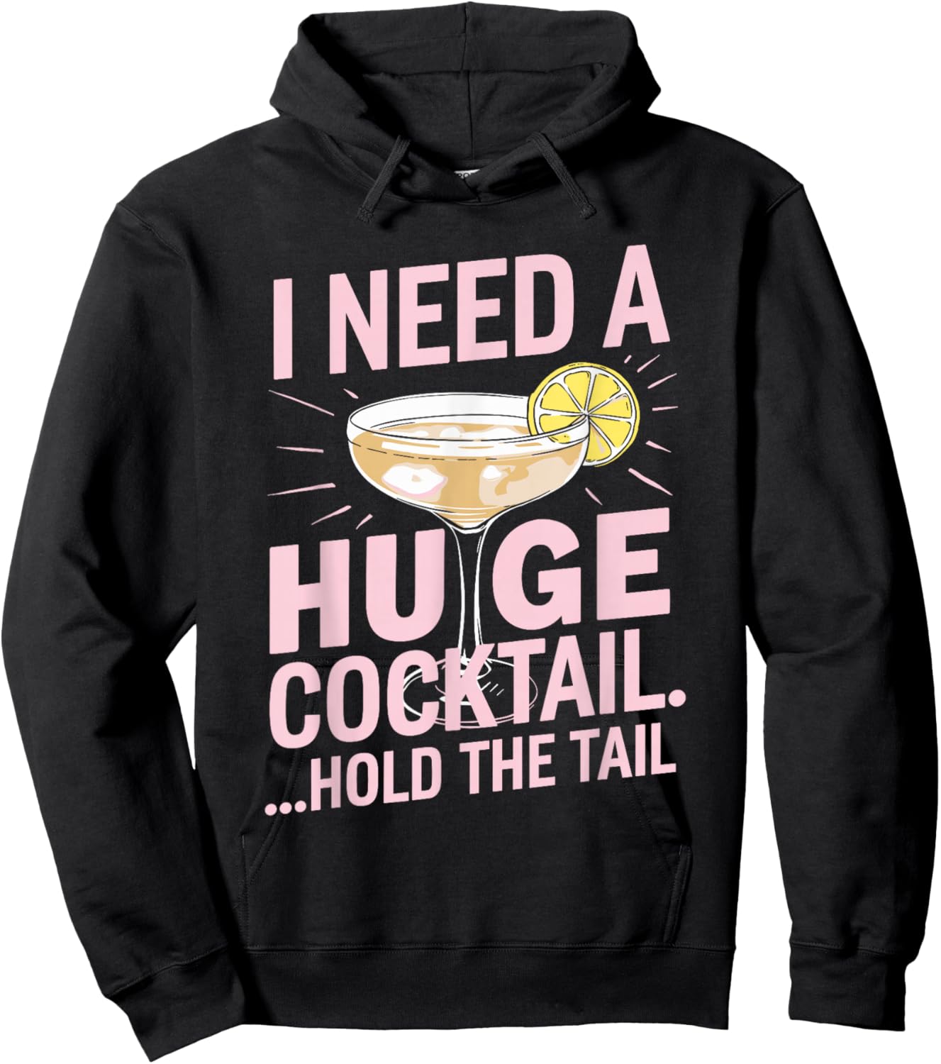 I Need a Huge Cocktail Hold the Tail Summer Drinking Humor Hoodie - Hoodie | Black