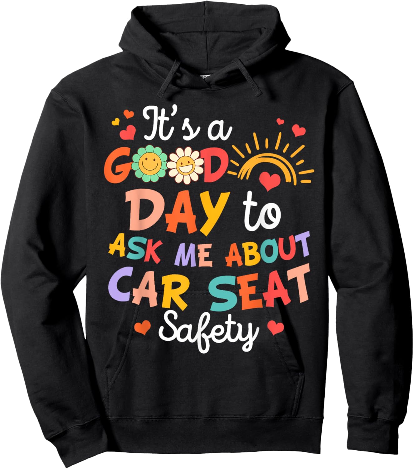 CPST Squad It's A Good Day To Ask Me About Car Seat Safety Hoodie - Hoodie | Black