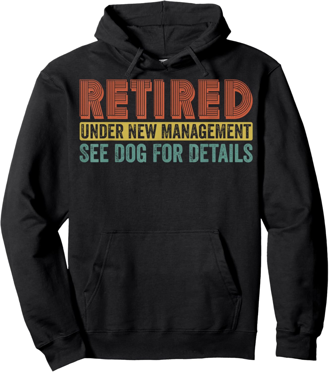 Retired Under New Management See Dog For Details Funny Hoodie - Hoodie | Black