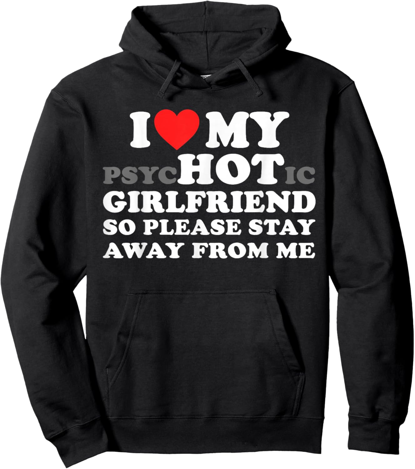I Love My PsyHOTic Girlfriend So Please Stay Away from Me Hoodie - Hoodie | Black