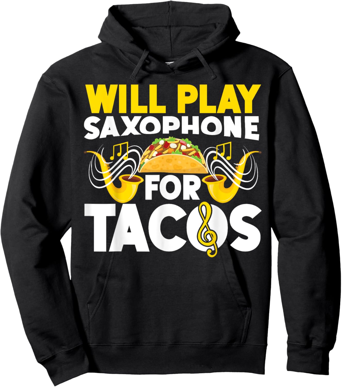 Saxophone Will Play Saxophone For Tacos Hoodie - Hoodie | Black