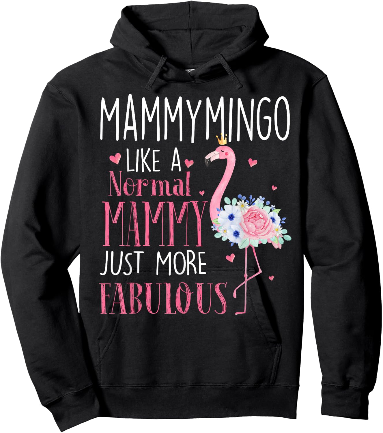 Flamingo Mammymingo like a normal Mammy Gifts Funny Grandma Hoodie - Hoodie | Black